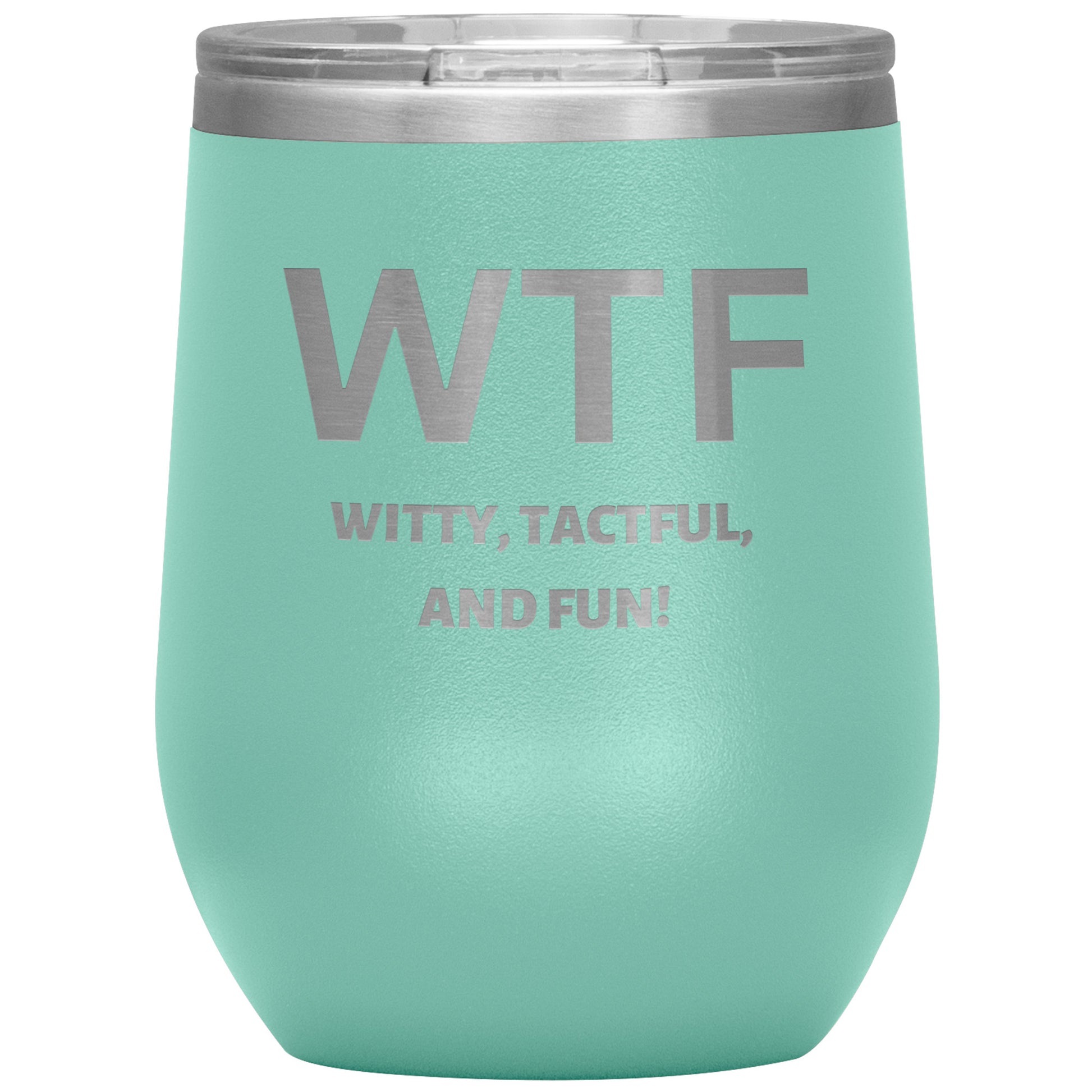 12oz Wine Insulated Tumbler, Witty Tactful & Fun
