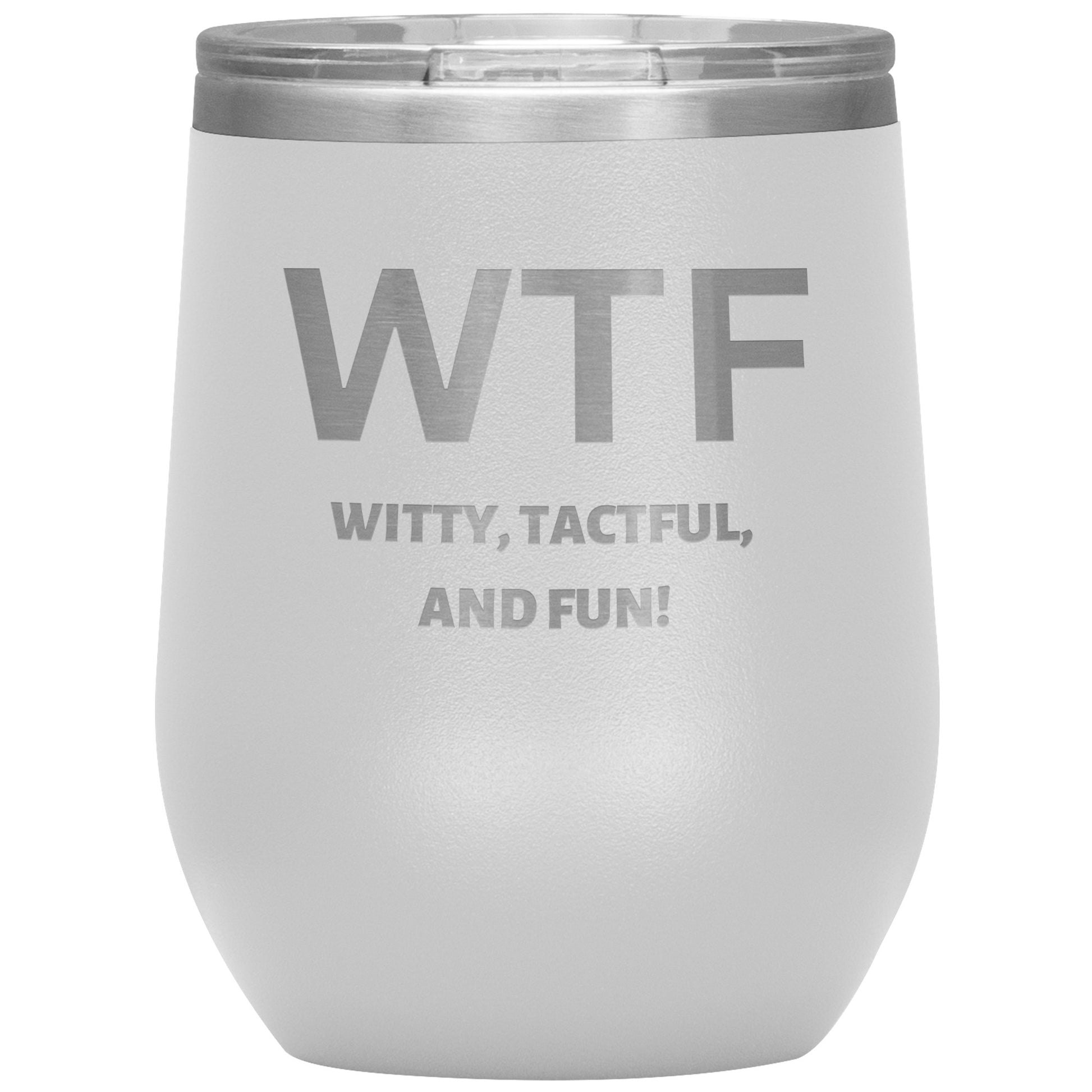 12oz Wine Insulated Tumbler, Witty Tactful & Fun