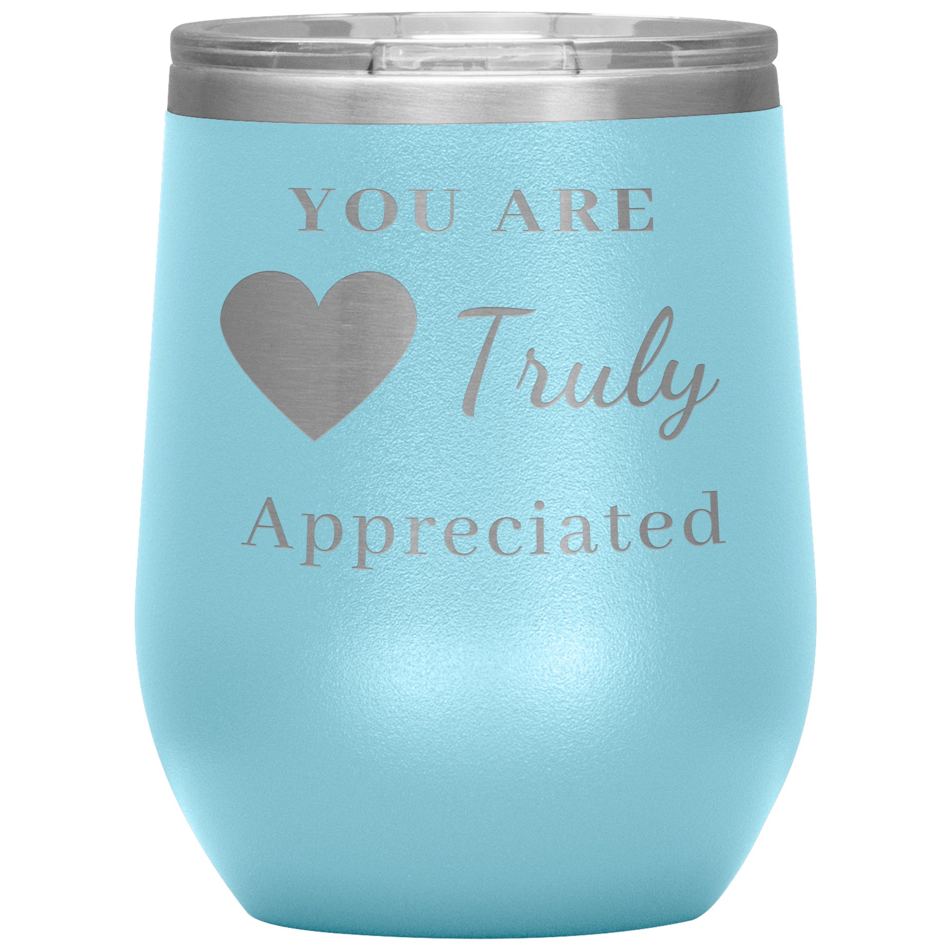 12oz Wine Insulated Tumbler, You Are Truly Appreciated