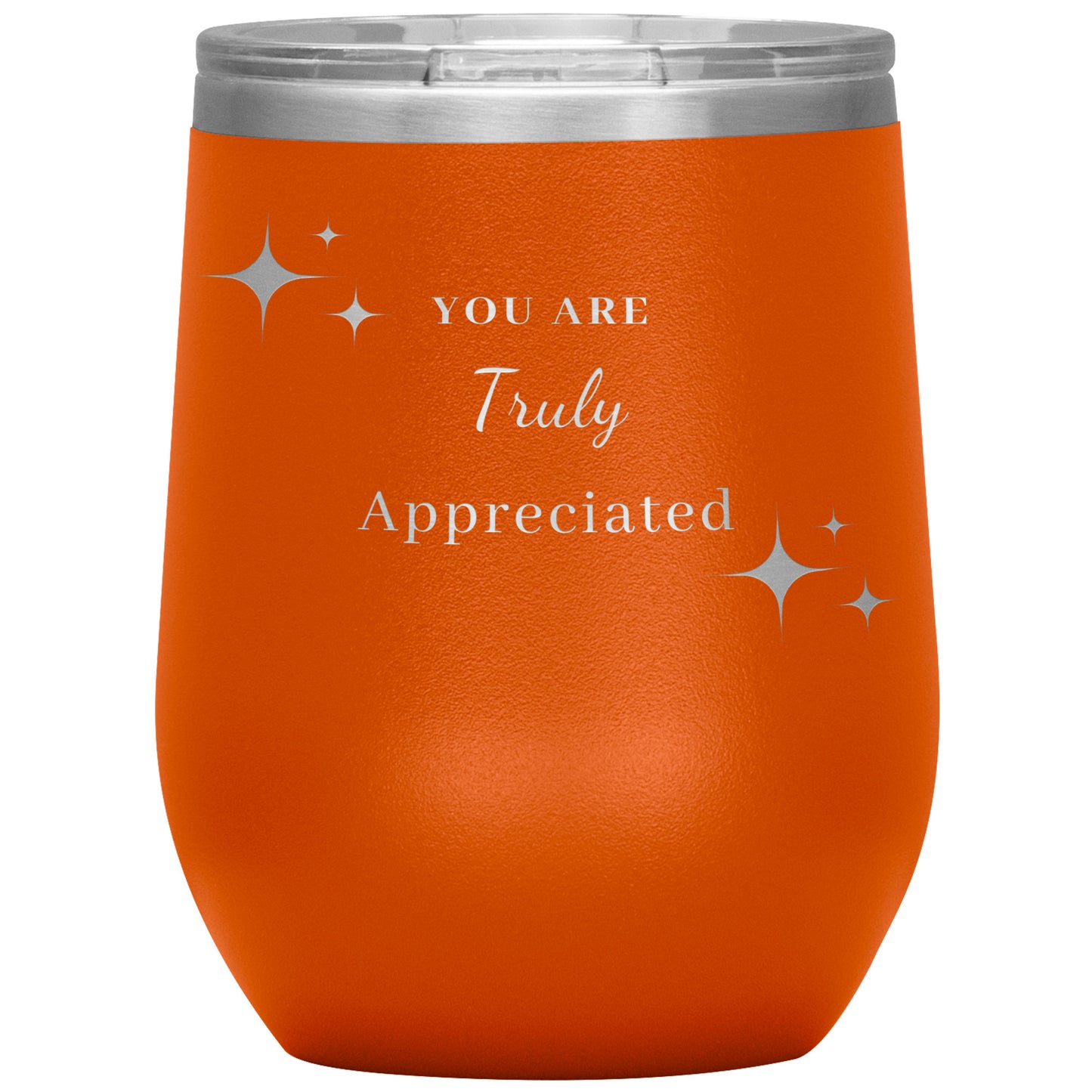 12oz Wine Insulated Tumbler, You Are Truly Appreciated