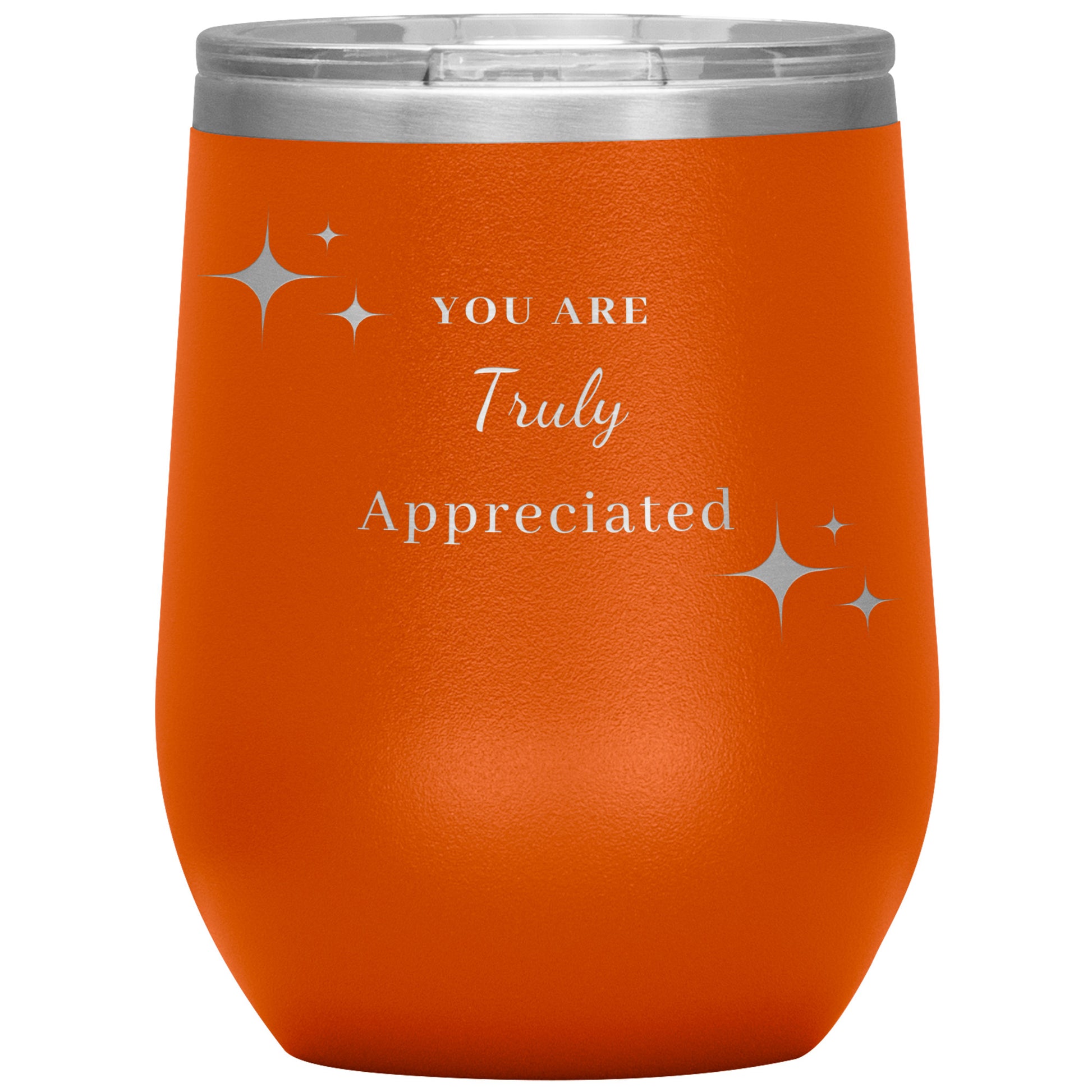 12oz Wine Insulated Tumbler, You Are Truly Appreciated