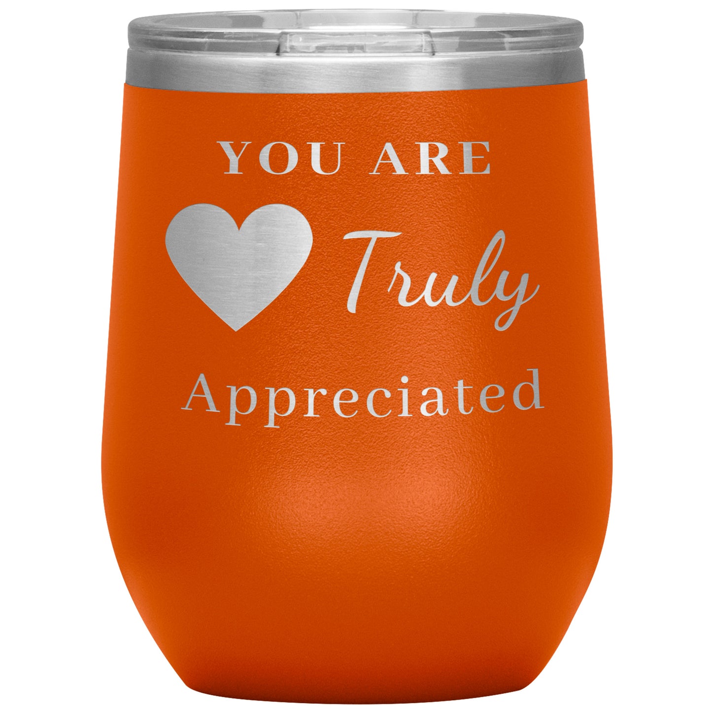 12oz Wine Insulated Tumbler, You Are Truly Appreciated