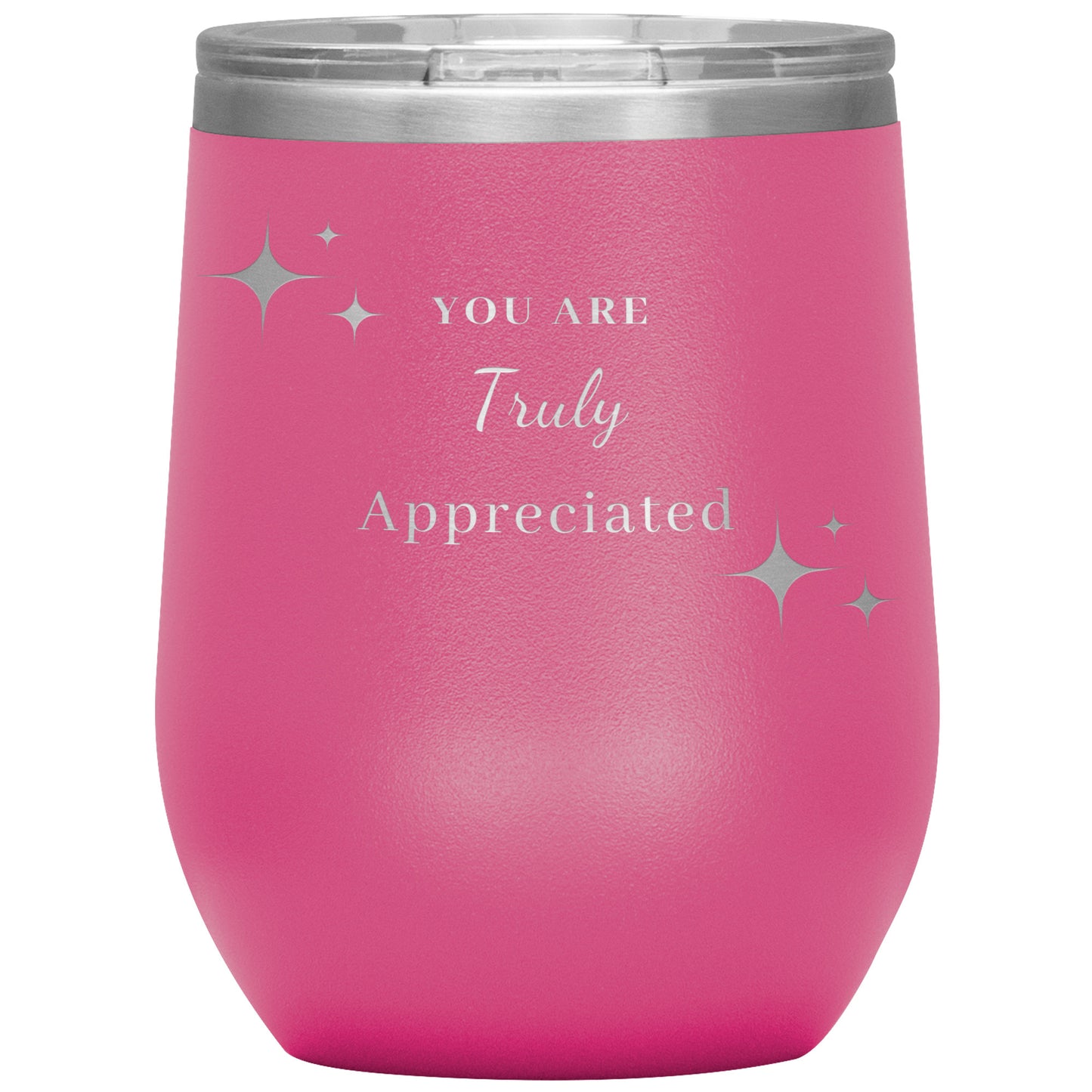 12oz Wine Insulated Tumbler, You Are Truly Appreciated