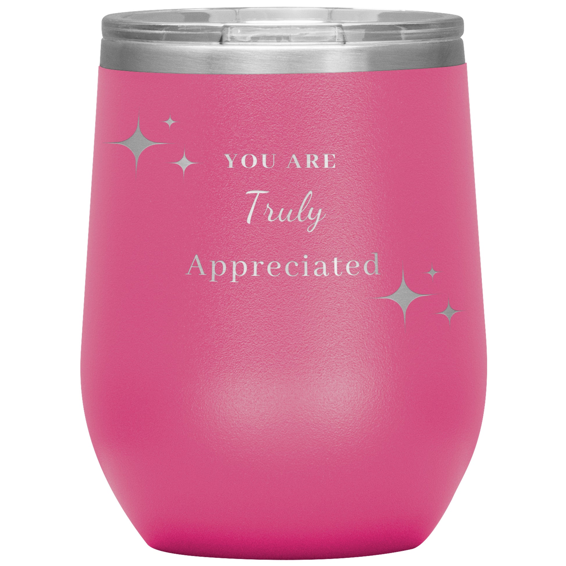 12oz Wine Insulated Tumbler, You Are Truly Appreciated