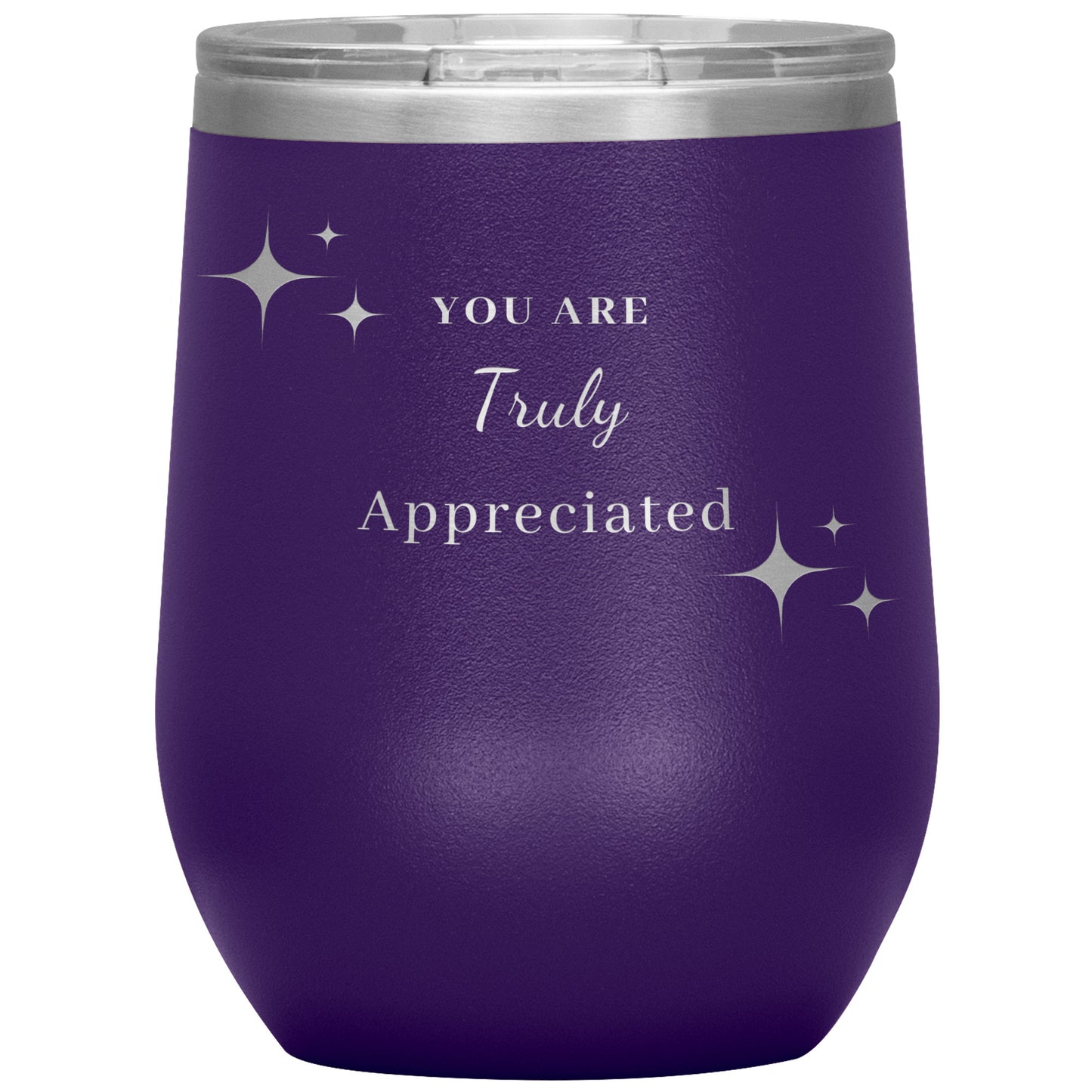12oz Wine Insulated Tumbler, You Are Truly Appreciated