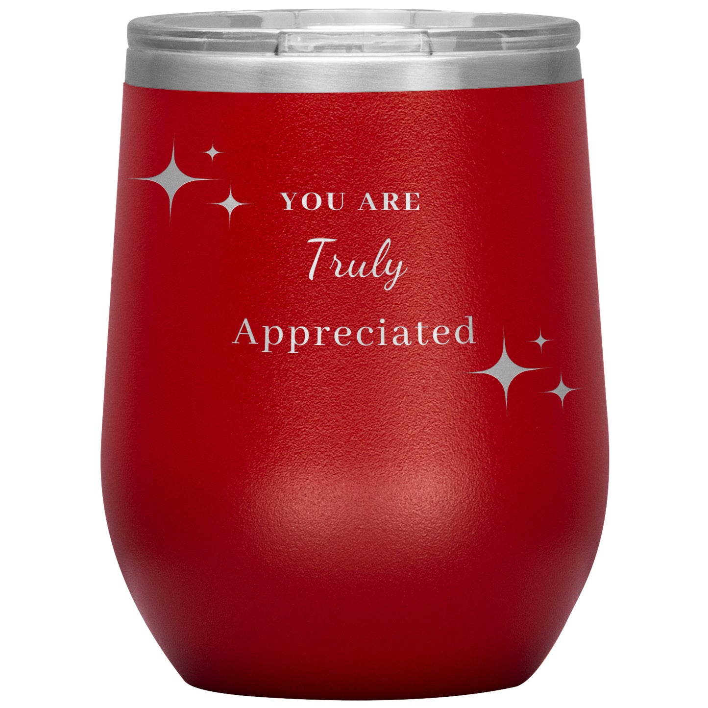 12oz Wine Insulated Tumbler, You Are Truly Appreciated