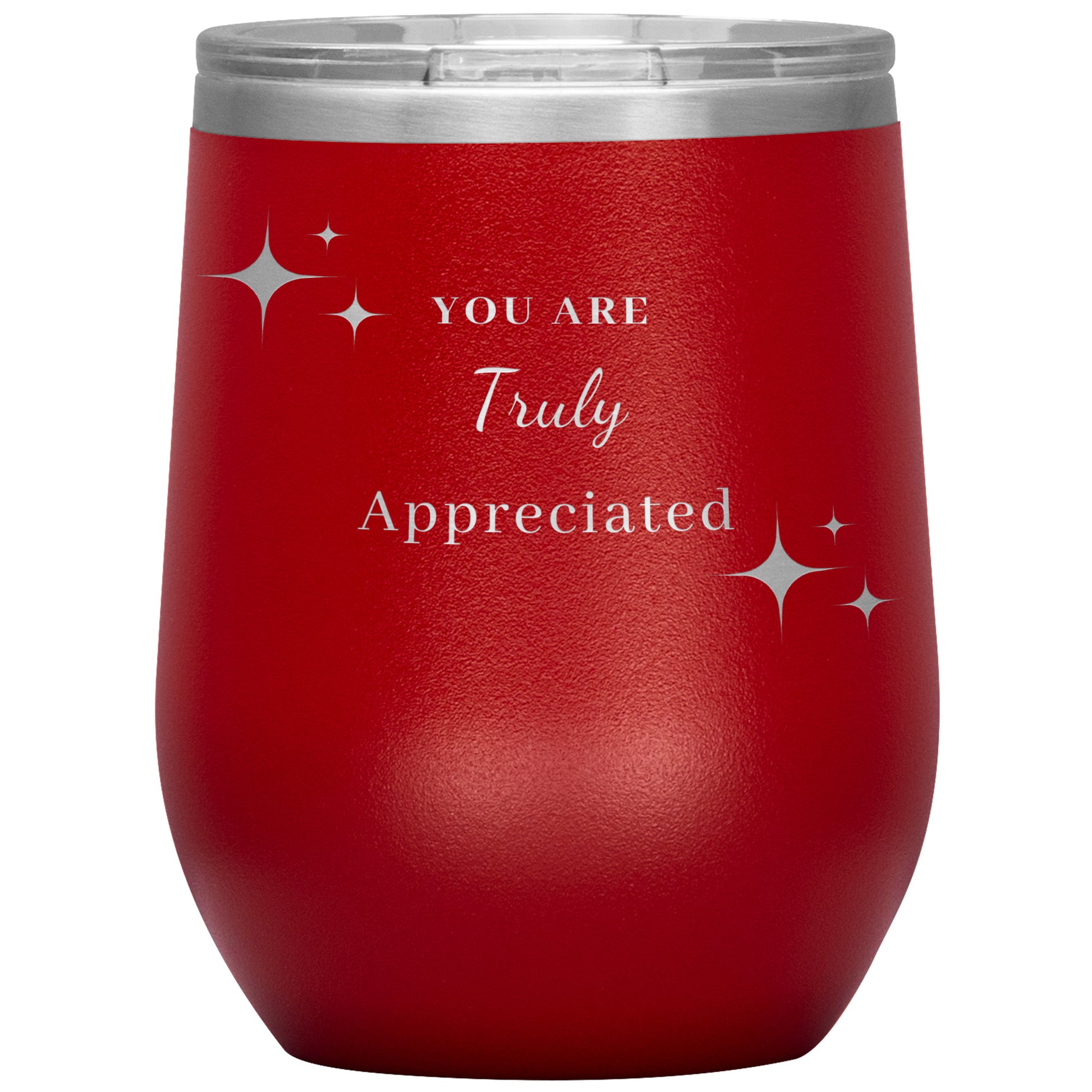 12oz Wine Insulated Tumbler, You Are Truly Appreciated