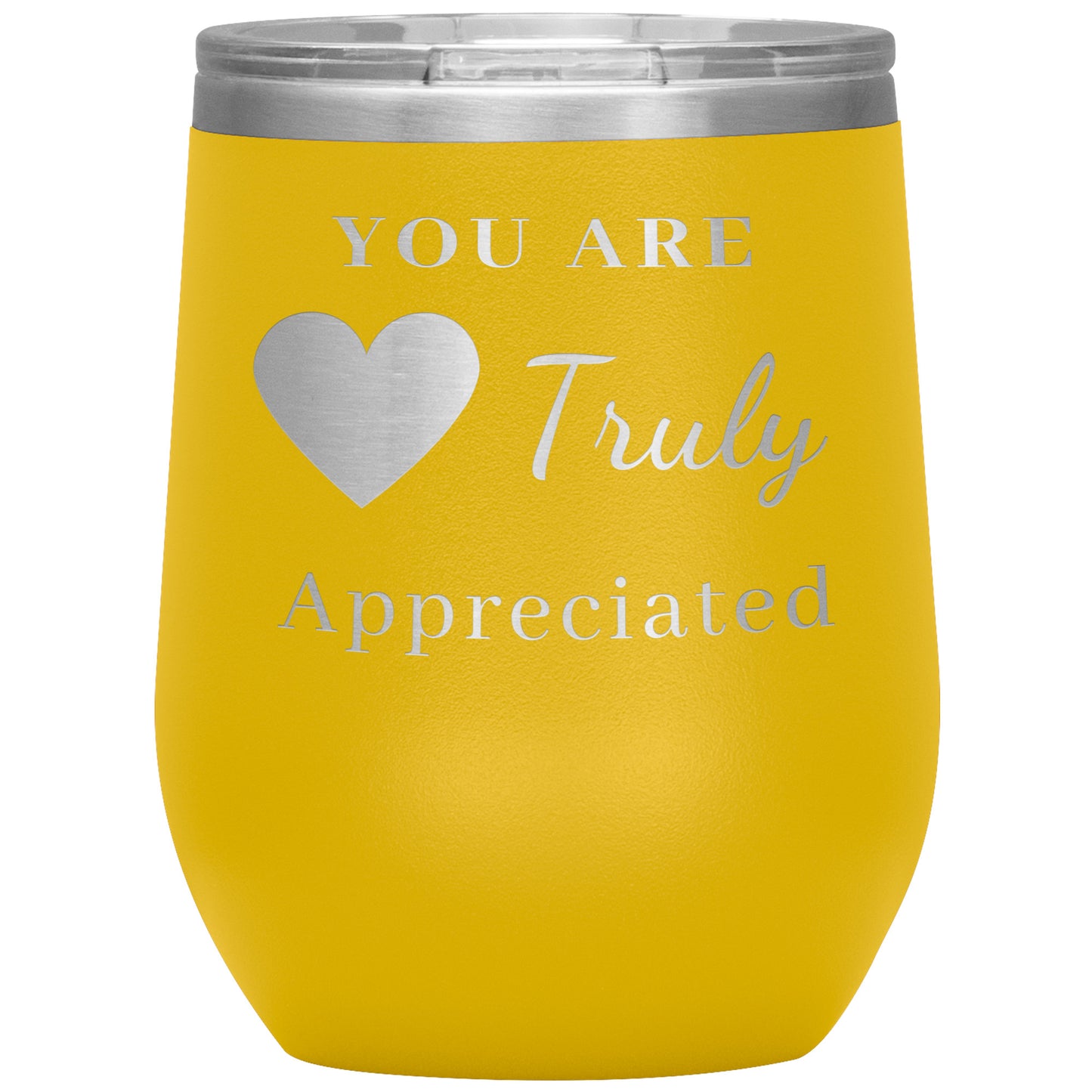 12oz Wine Insulated Tumbler, You Are Truly Appreciated