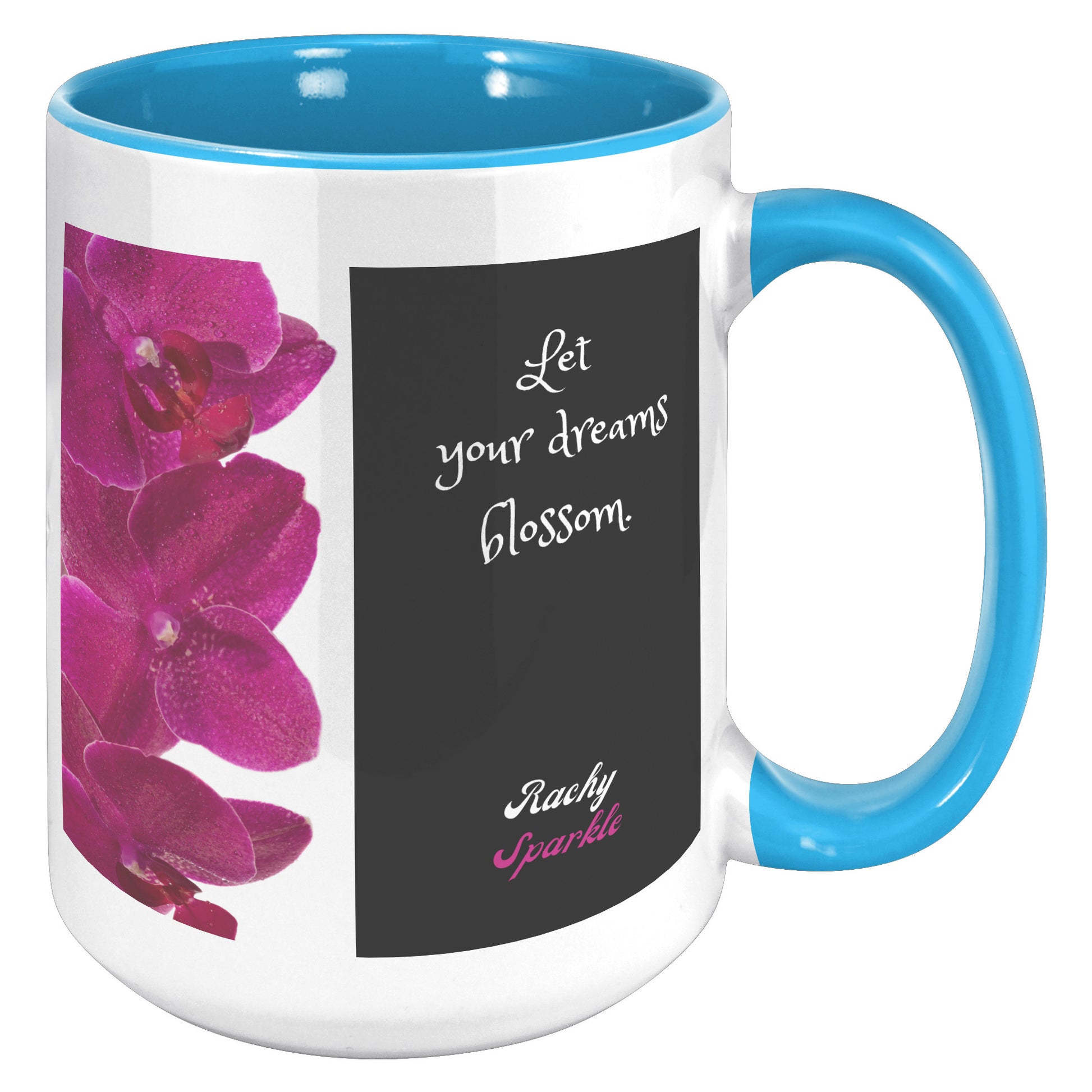 15 oz Accent Mug, Find beauty in the Little Things & Let Your Dreams Blossom, by Rachy Sparkle