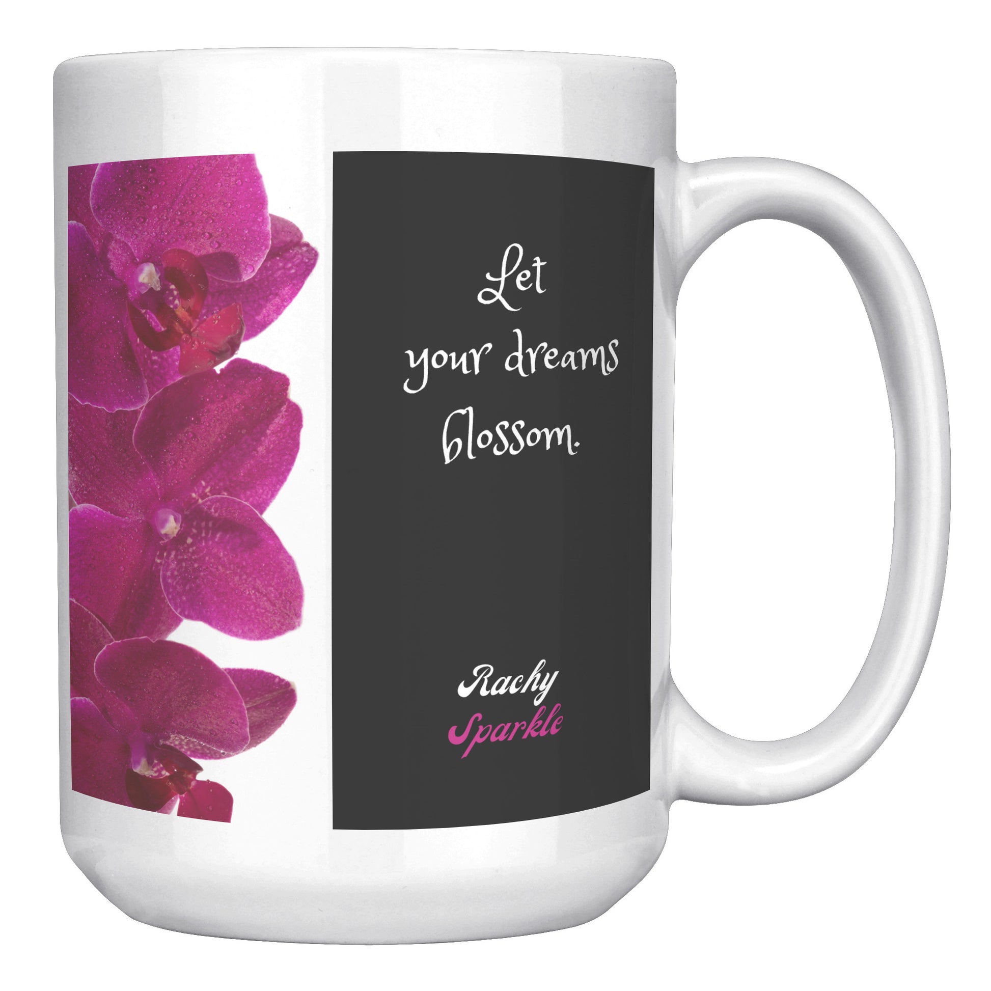 15 oz Accent Mug, Find beauty in the Little Things & Let Your Dreams Blossom, by Rachy Sparkle