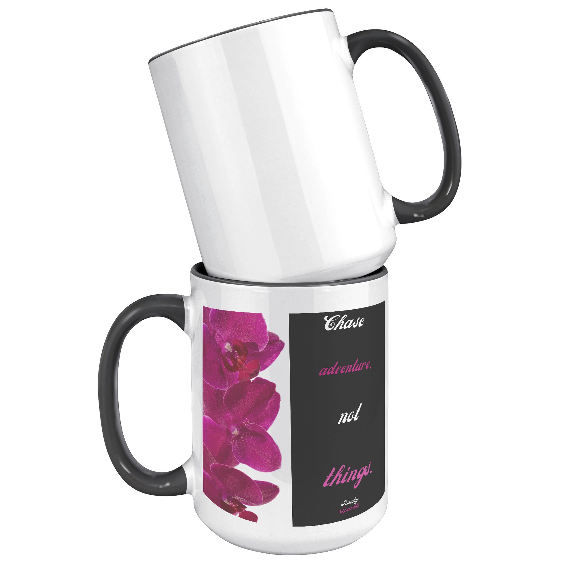 15 oz Mug, Chase Adventure, Not Things by Rachy Sparkle