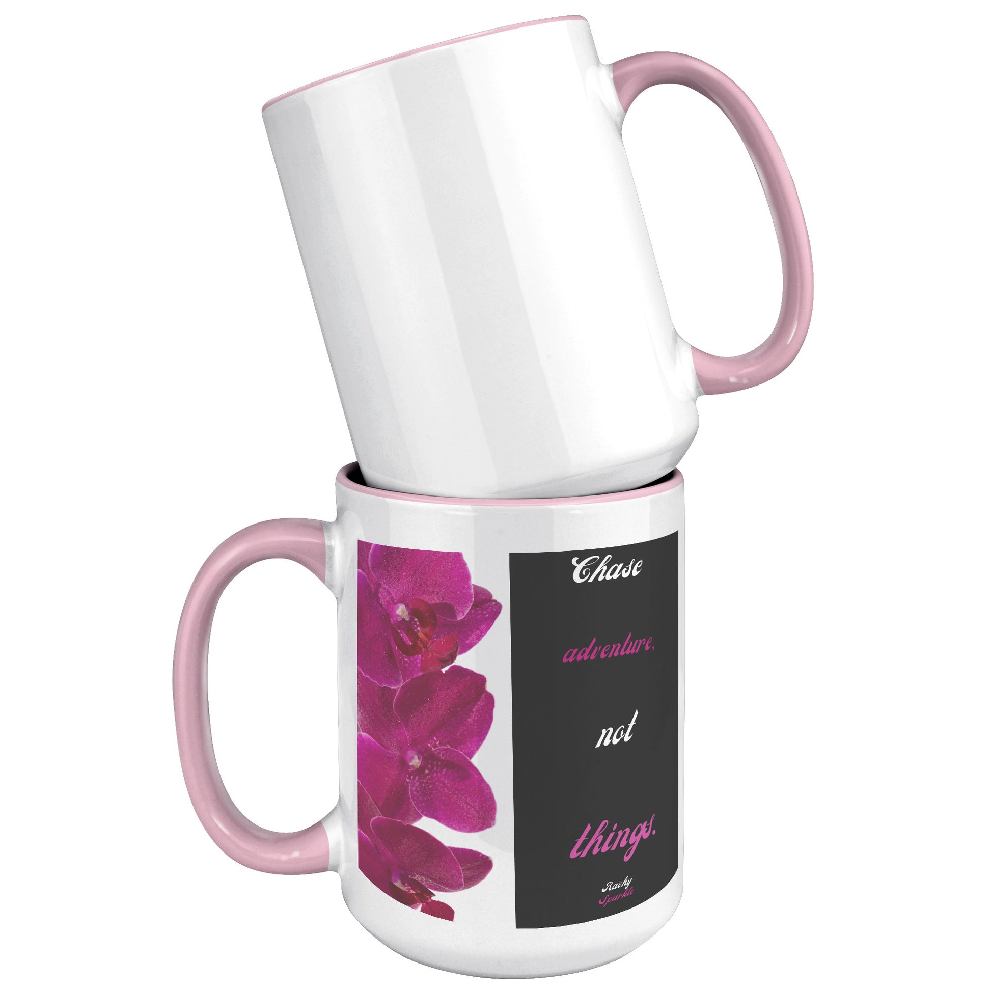15 oz Mug, Chase Adventure, Not Things by Rachy Sparkle