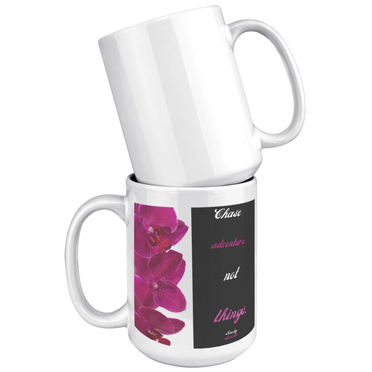 15 oz Mug, Chase Adventure, Not Things by Rachy Sparkle