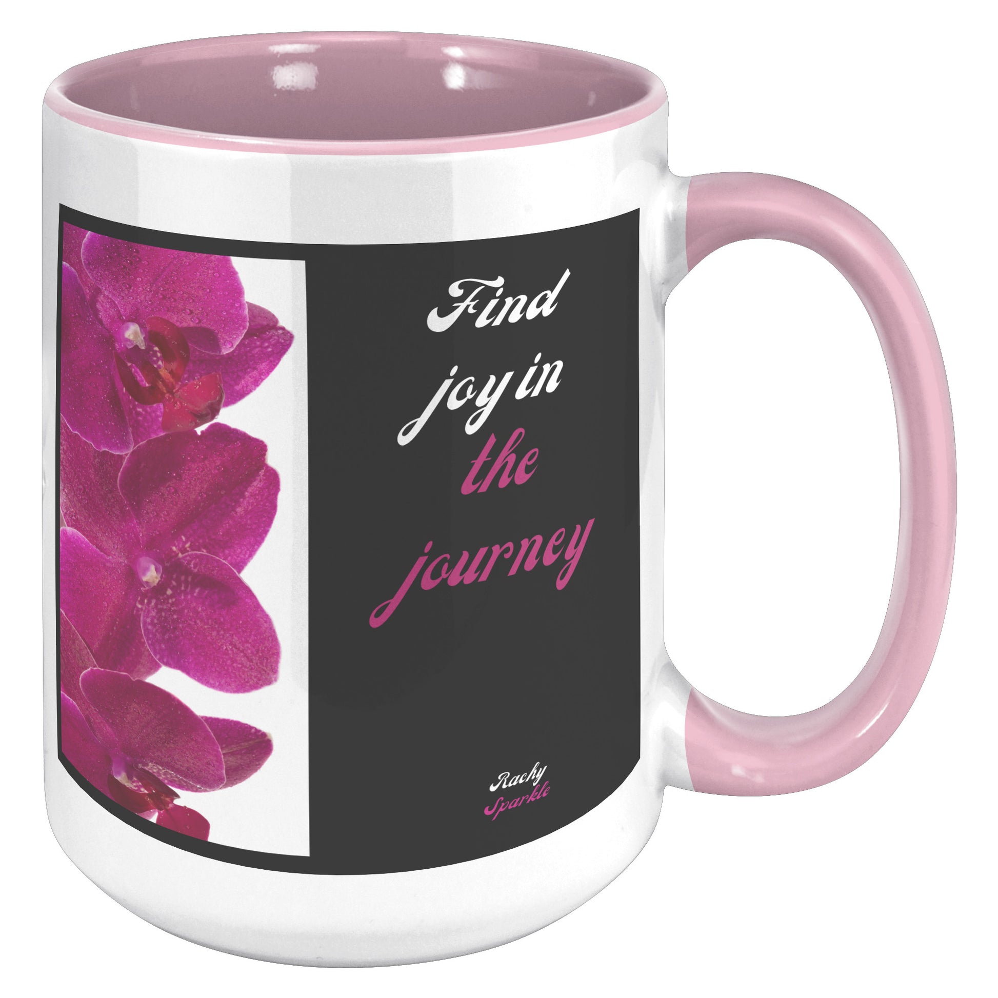 15 oz Mug, Find Joy in The Journey, Rachy Sparkle design