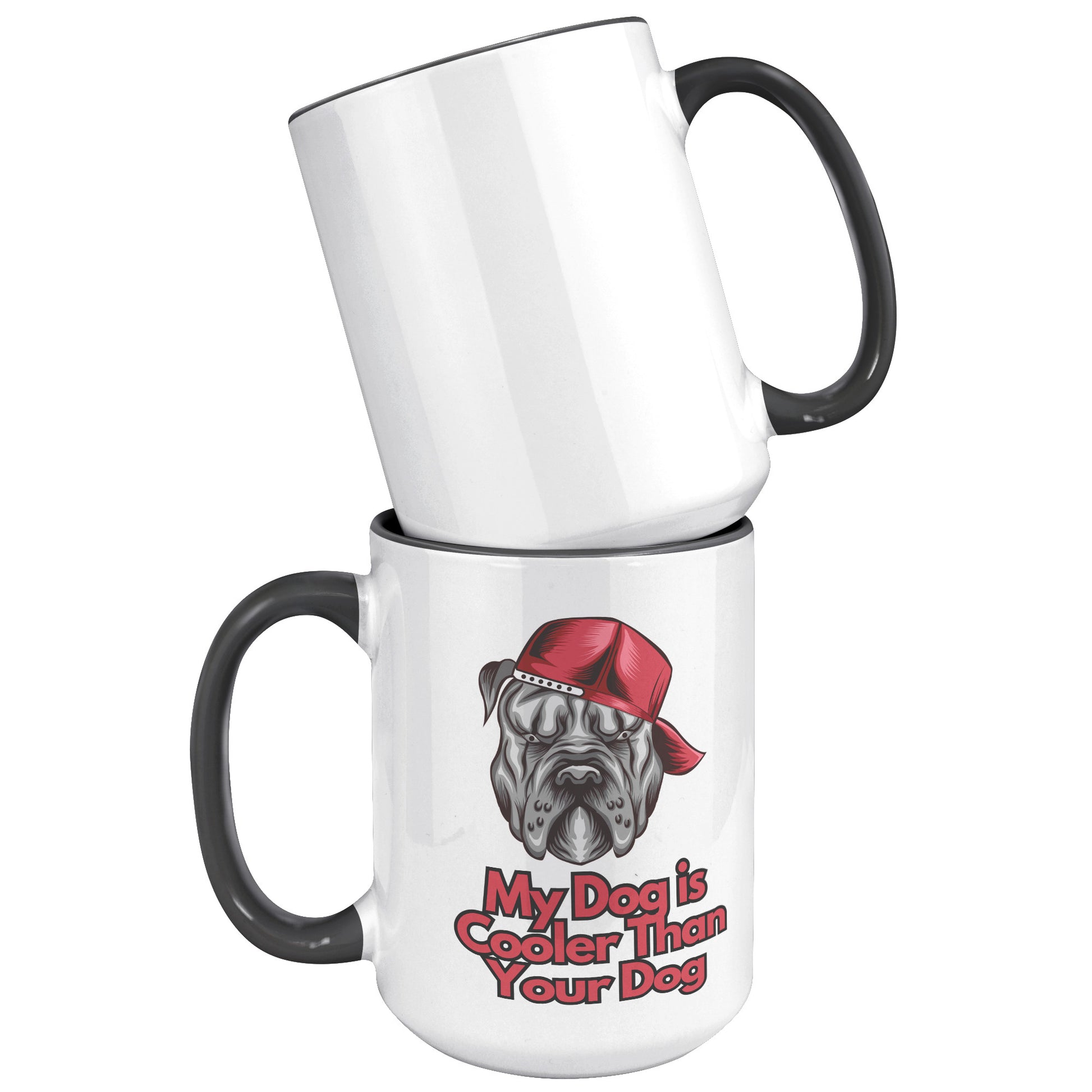 15 oz Mug, My Dog is Cooler Than Your Dog Version 3