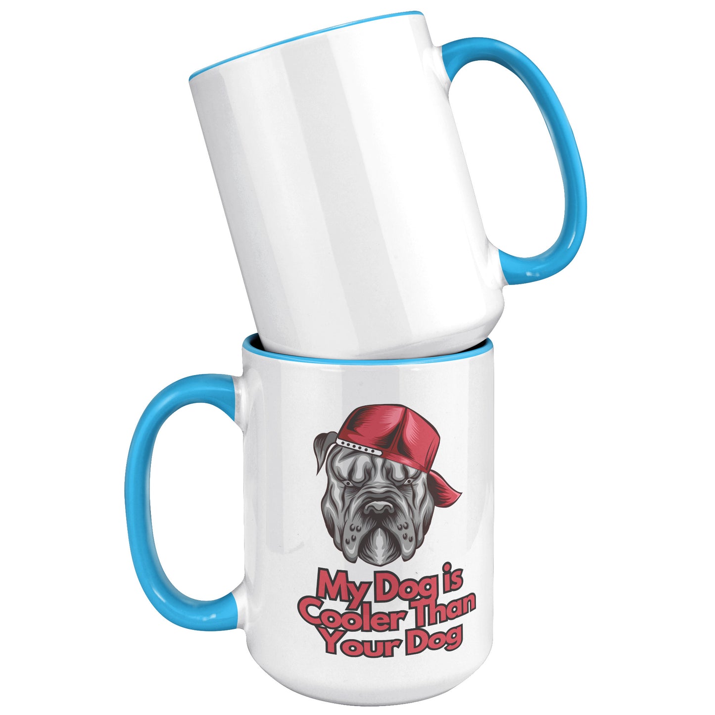 15 oz Mug, My Dog is Cooler Than Your Dog Version 3