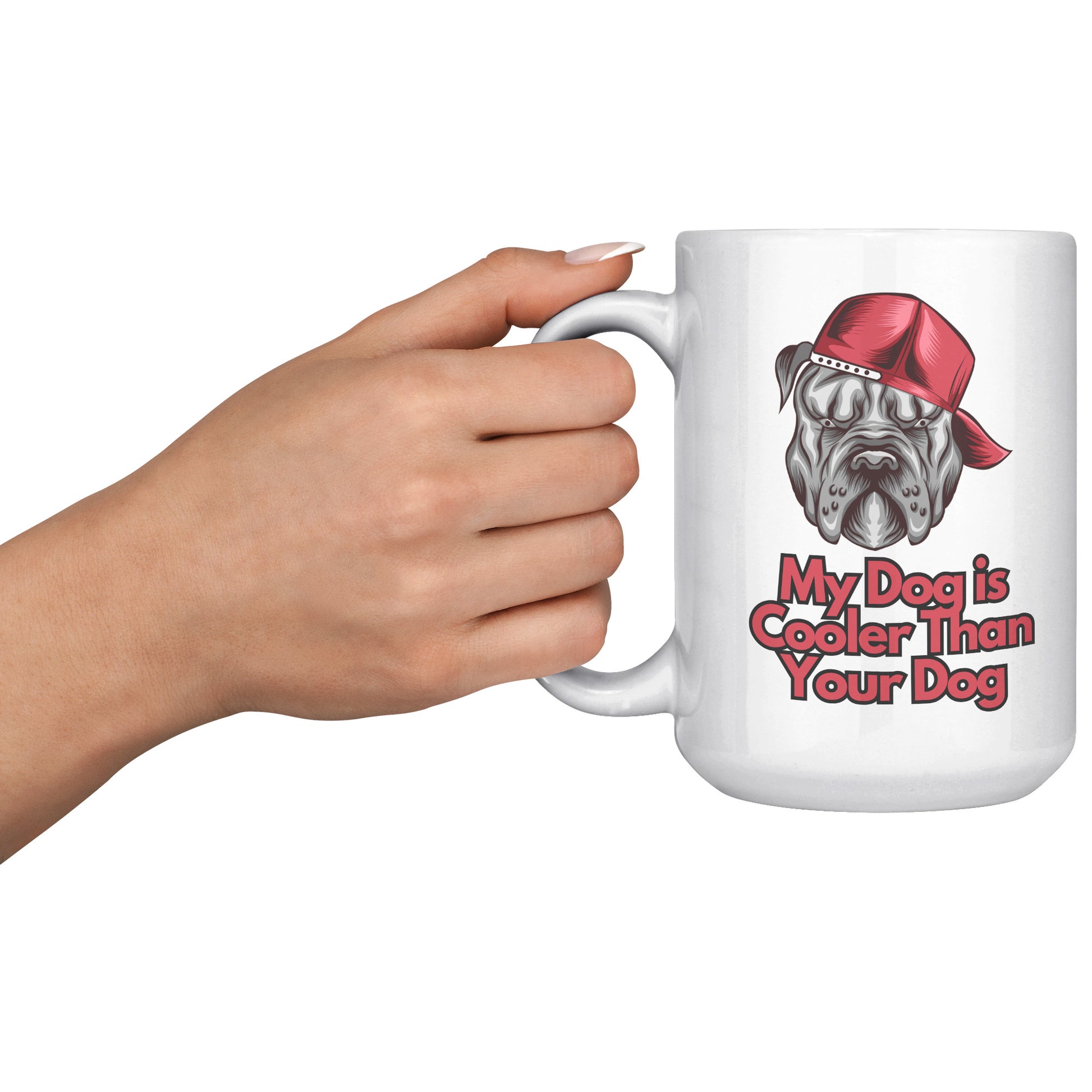 15 oz Mug, My Dog is Cooler Than Your Dog Version 3