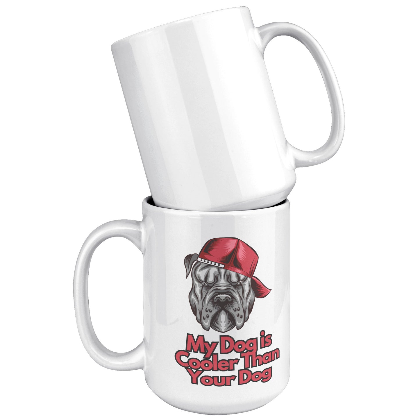15 oz Mug, My Dog is Cooler Than Your Dog Version 3