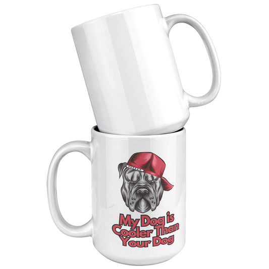 15 oz Mug, My Dog is Cooler Than Your Dog Version 4, Dog With Red Hat