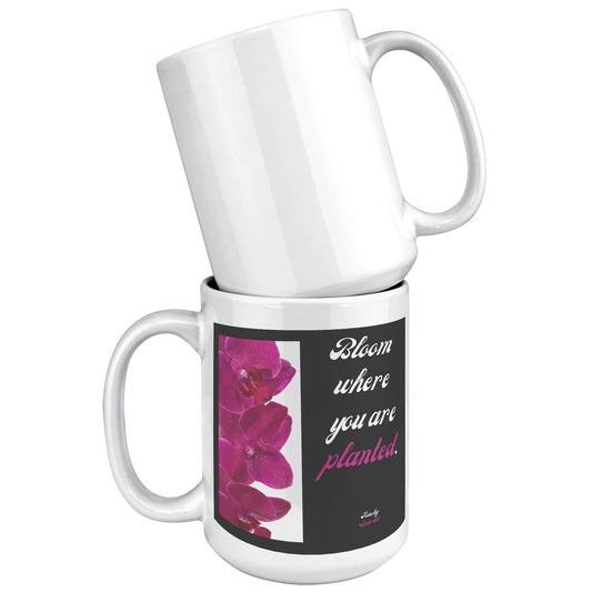 15 oz mug, Bloom Where You Are Planted, Rachy Sparkle