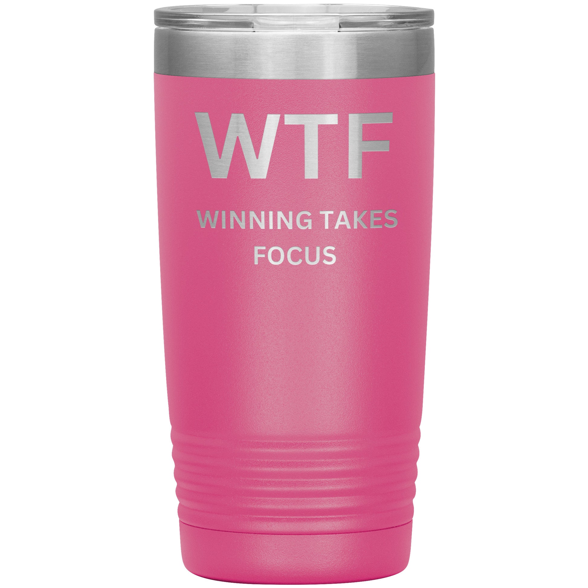 20oz Insulated Tumbler, WTF, Winning Takes Focus