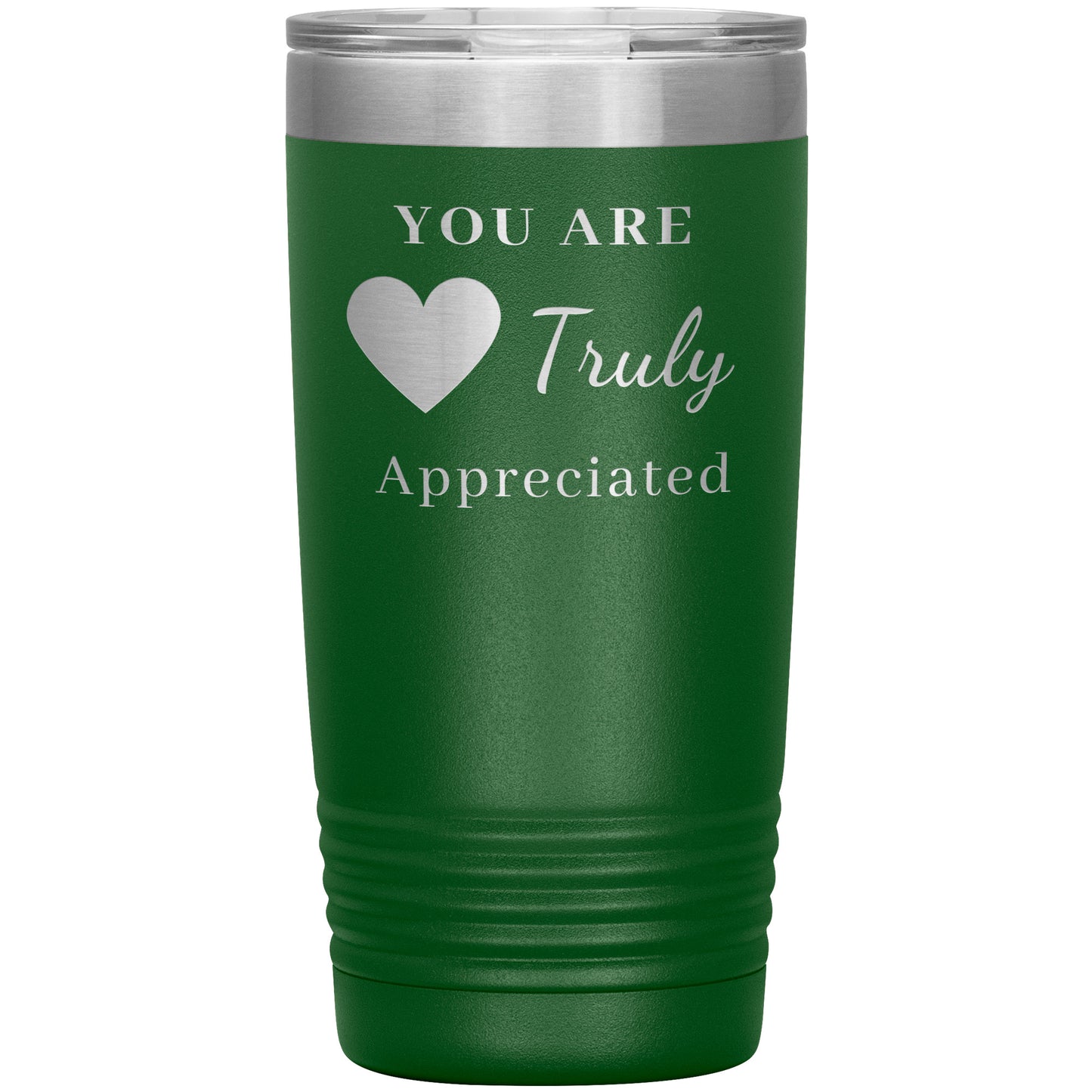 20oz Insulated Tumbler, You Are Truly Appreciated