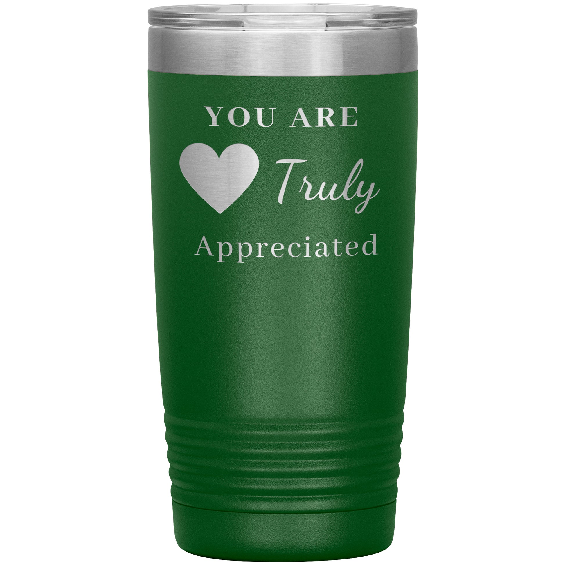 20oz Insulated Tumbler, You Are Truly Appreciated