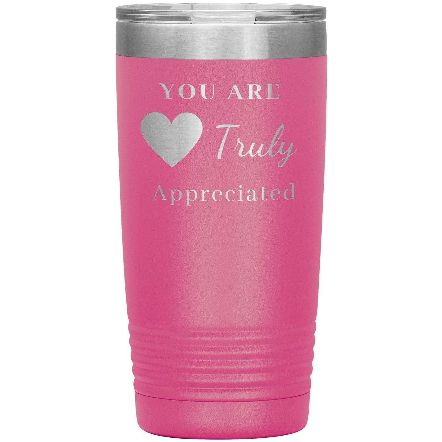 20oz Insulated Tumbler, You Are Truly Appreciated