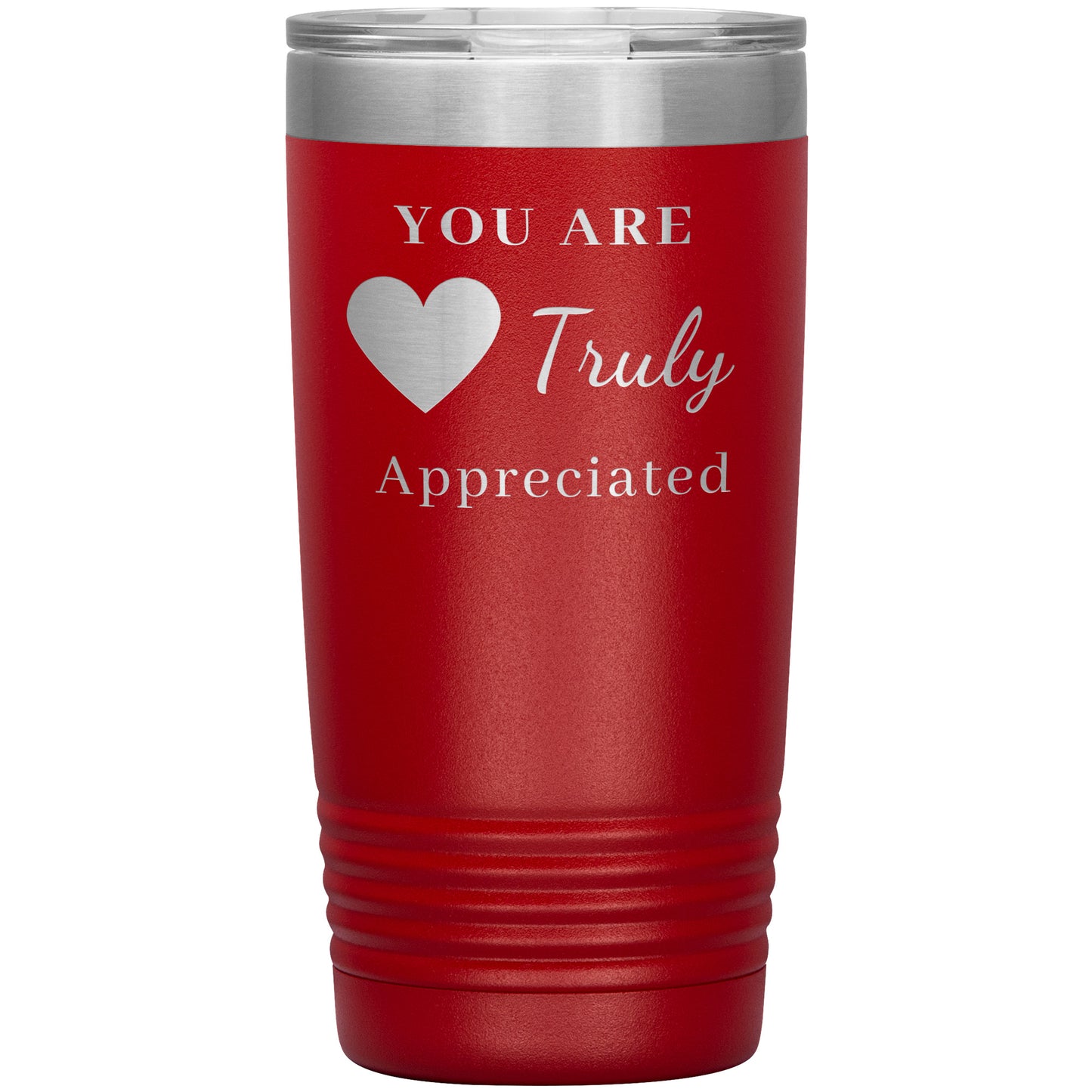 20oz Insulated Tumbler, You Are Truly Appreciated