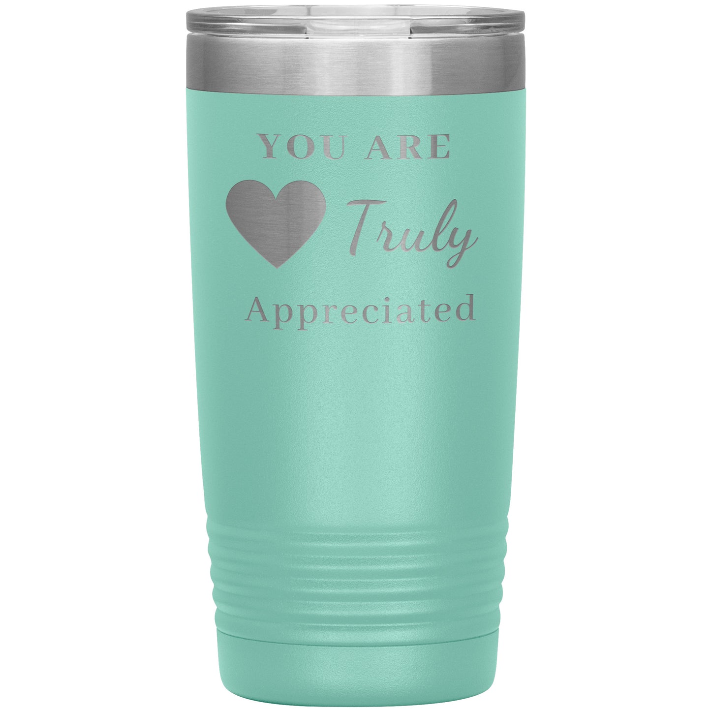 20oz Insulated Tumbler, You Are Truly Appreciated