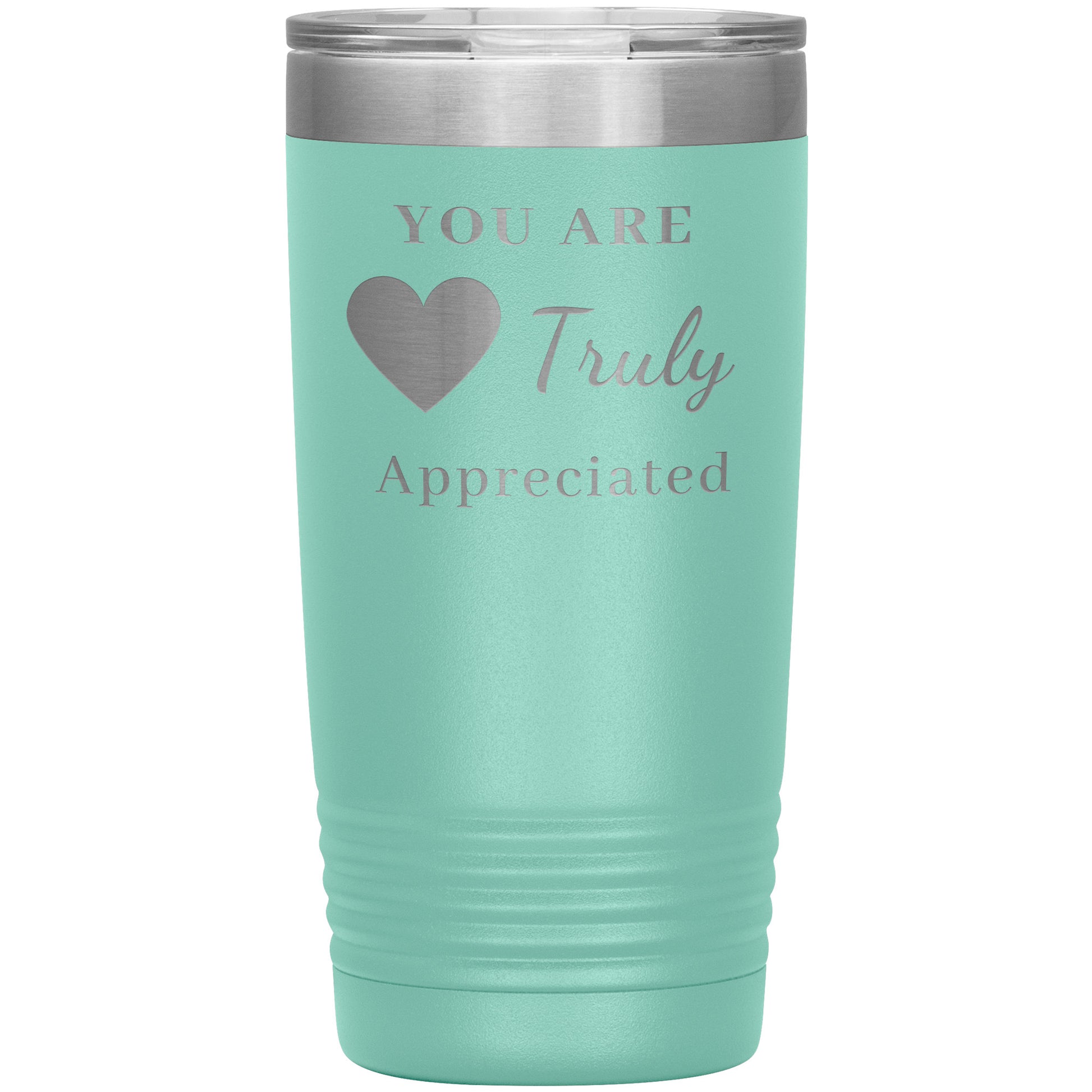 20oz Insulated Tumbler, You Are Truly Appreciated