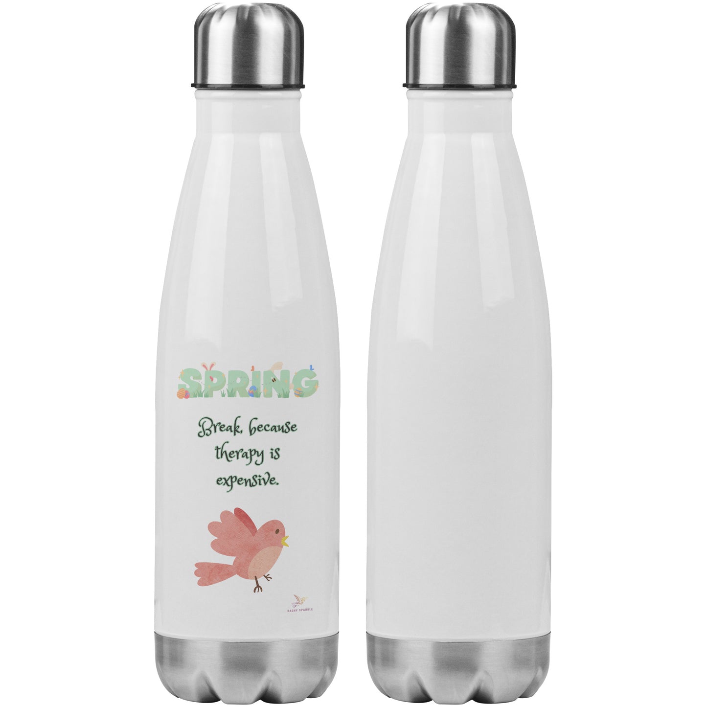 20oz Insulated Water Bottle, Spring Break, Therapy is expensive