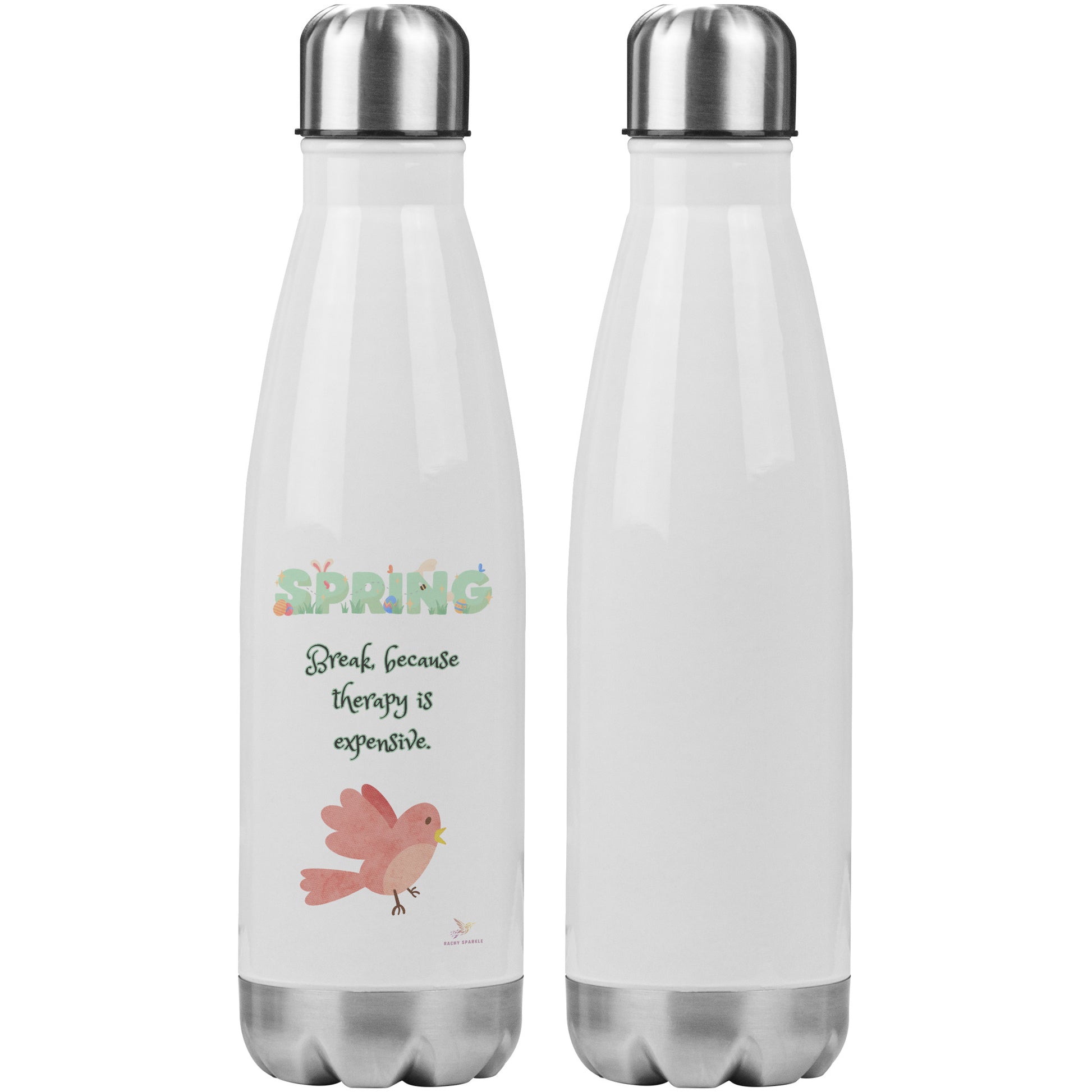 20oz Insulated Water Bottle, Spring Break, Therapy is expensive