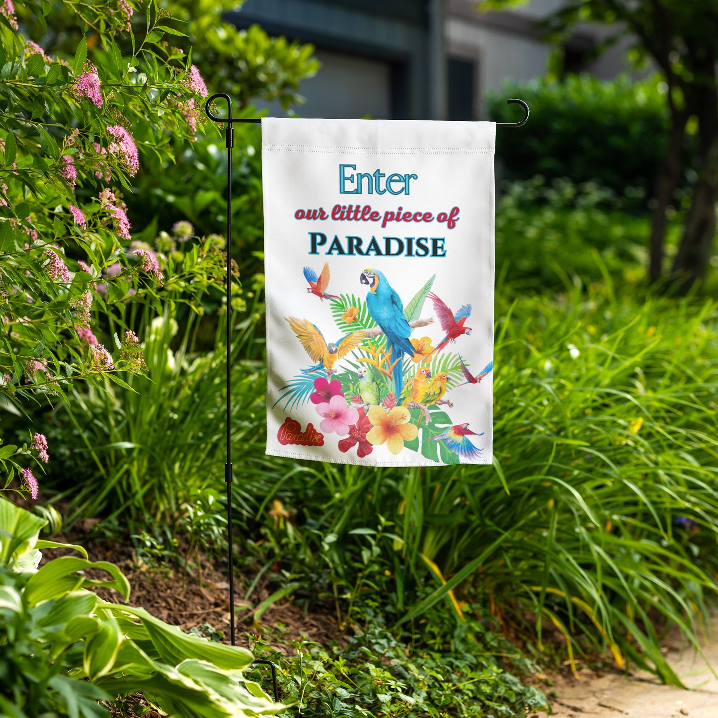 Enter Our Little Piece of Paradise Garden Flag