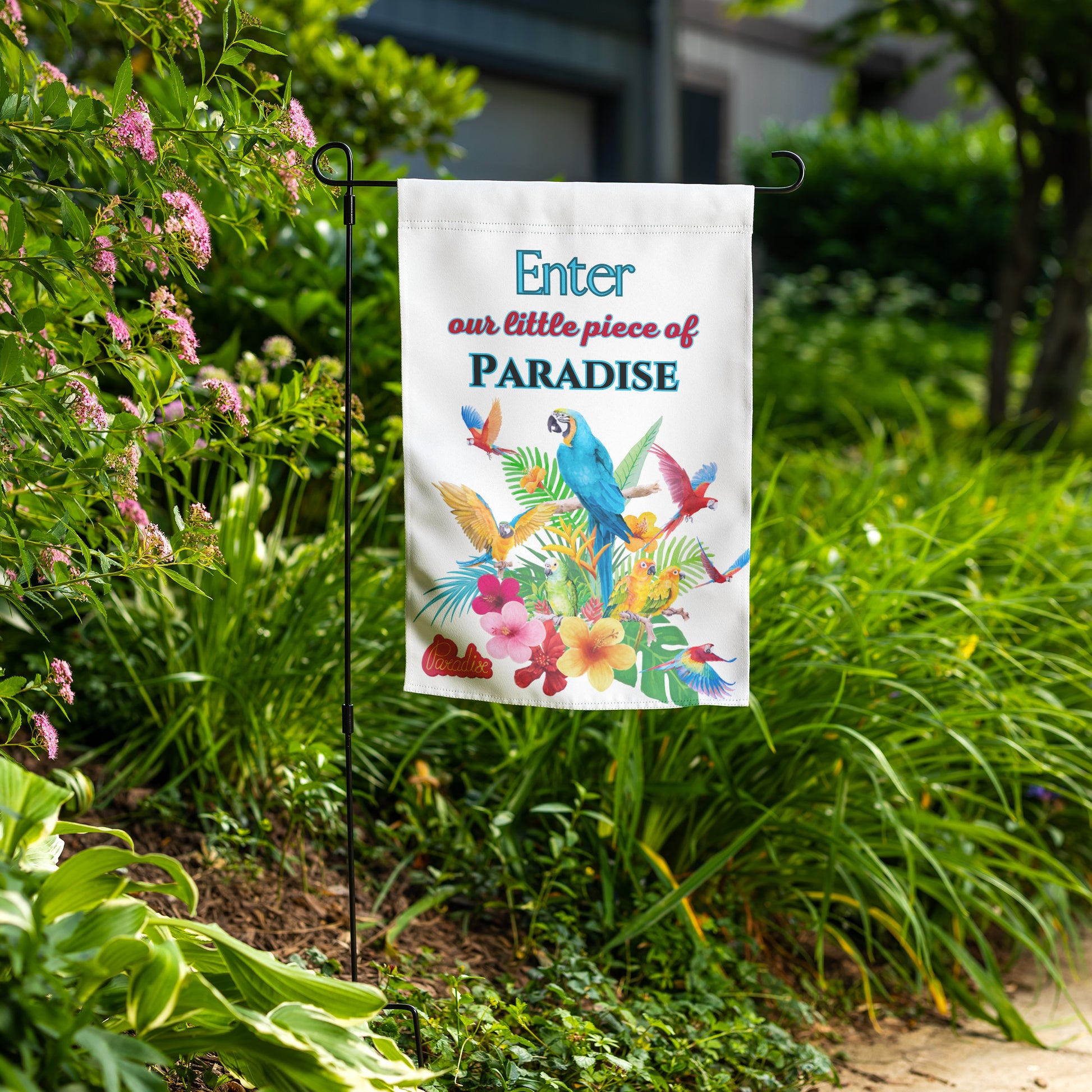 Enter Our Little Piece of Paradise Garden Flag
