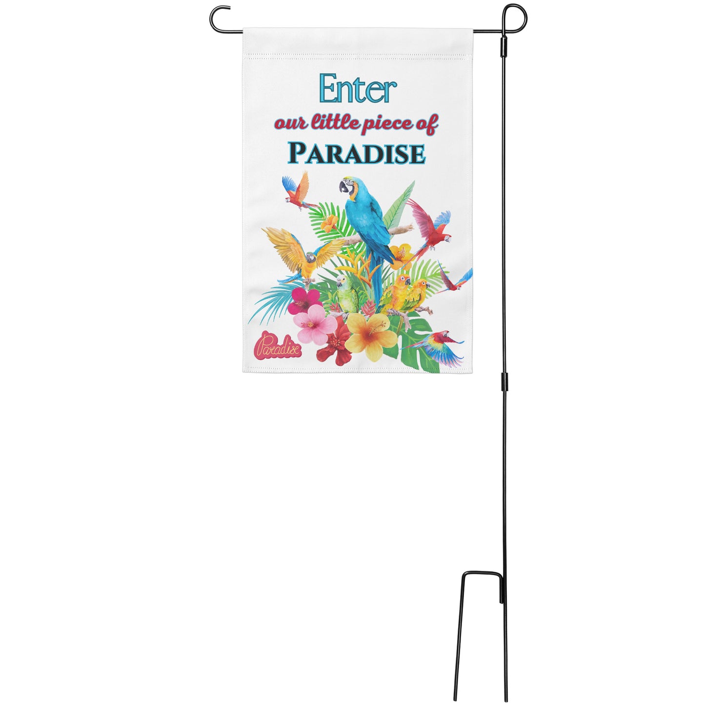 Enter Our Little Piece of Paradise Garden Flag