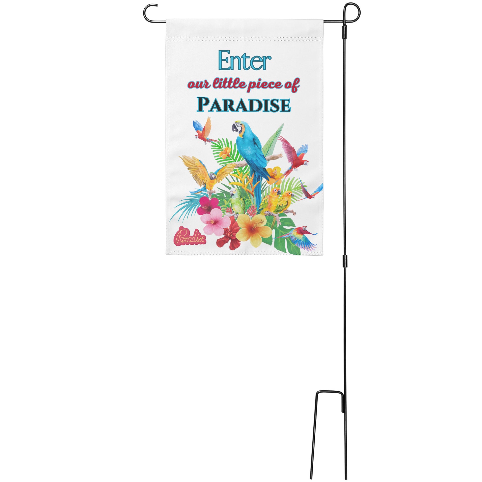 Enter Our Little Piece of Paradise Garden Flag