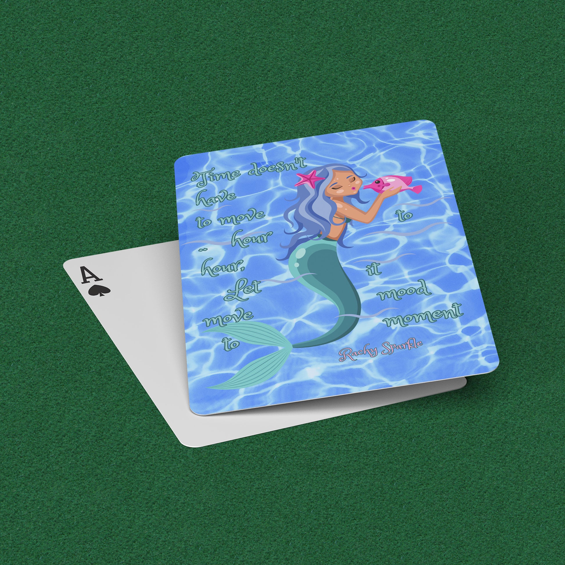 Playing Cards, "Time doesn't Have to Move Hour to Hour" By Rachy Sparkle