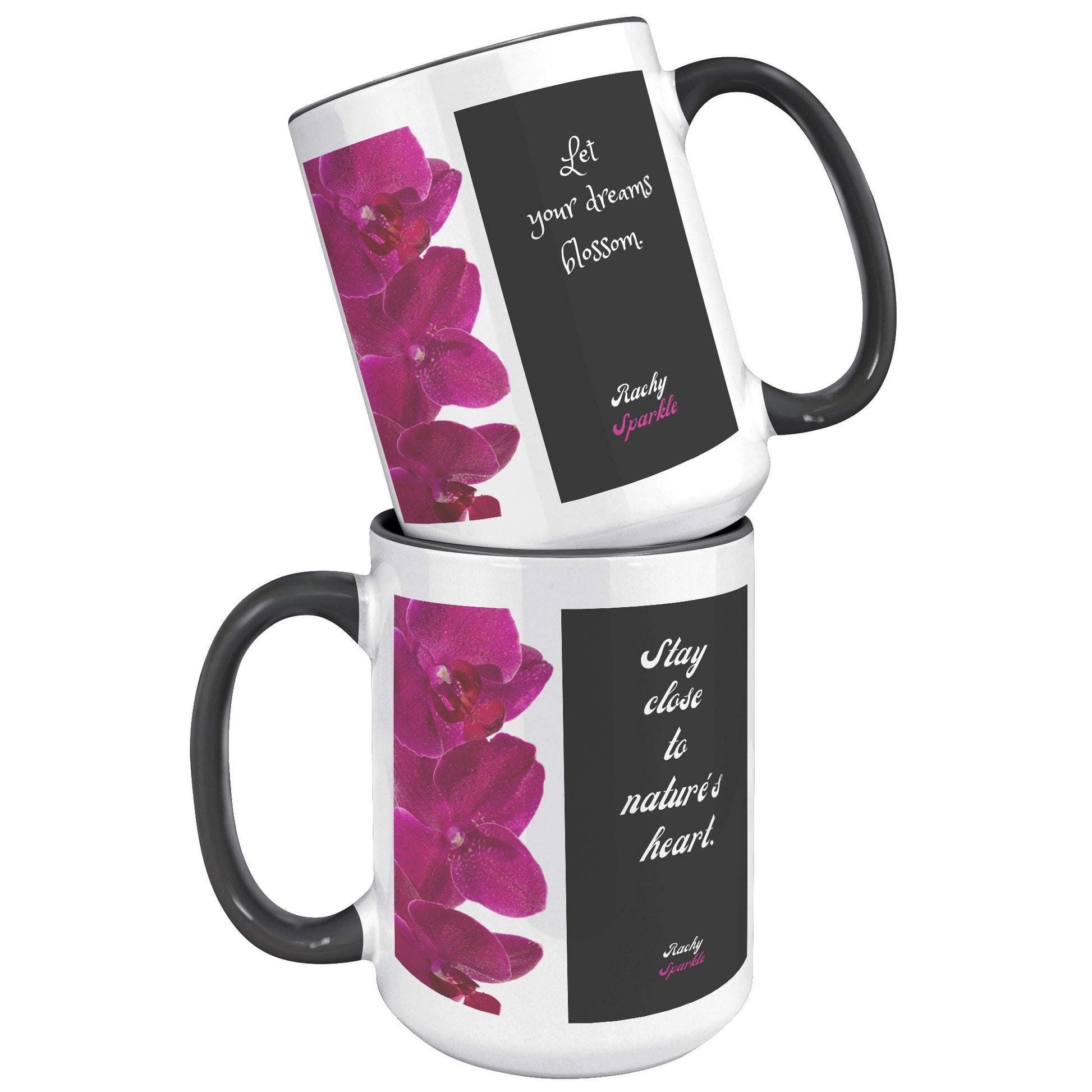 Let Your Dreams Blossom, 15 oz Mug, by Rachy Sparkle