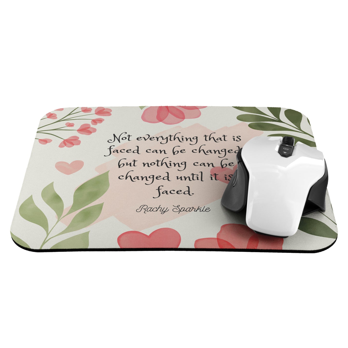 Mousepad-Nothing Can Be Changed Until it is Faced