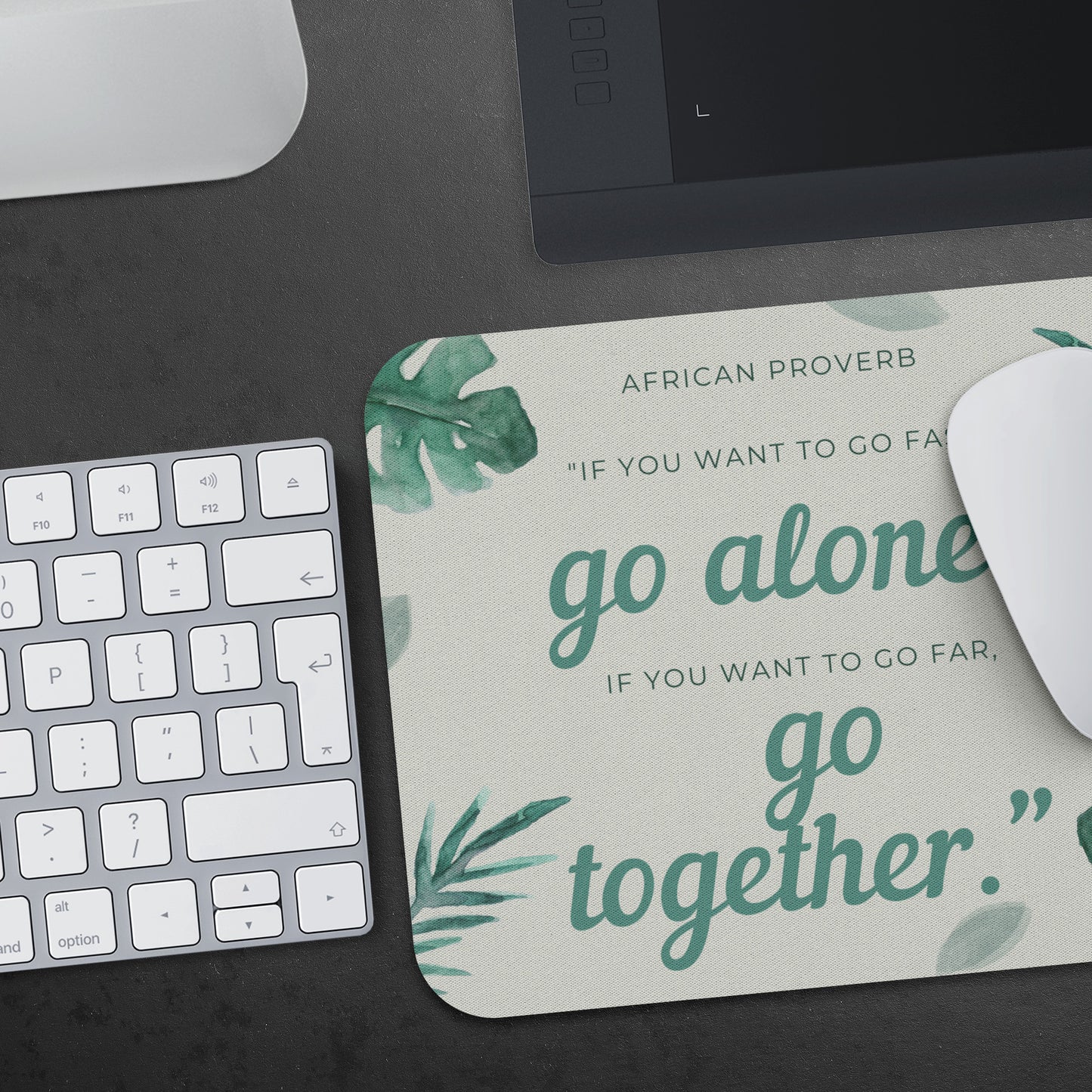 Mousepad, African proverb, if you want to go fast, go alone, if you want to go far, go together.