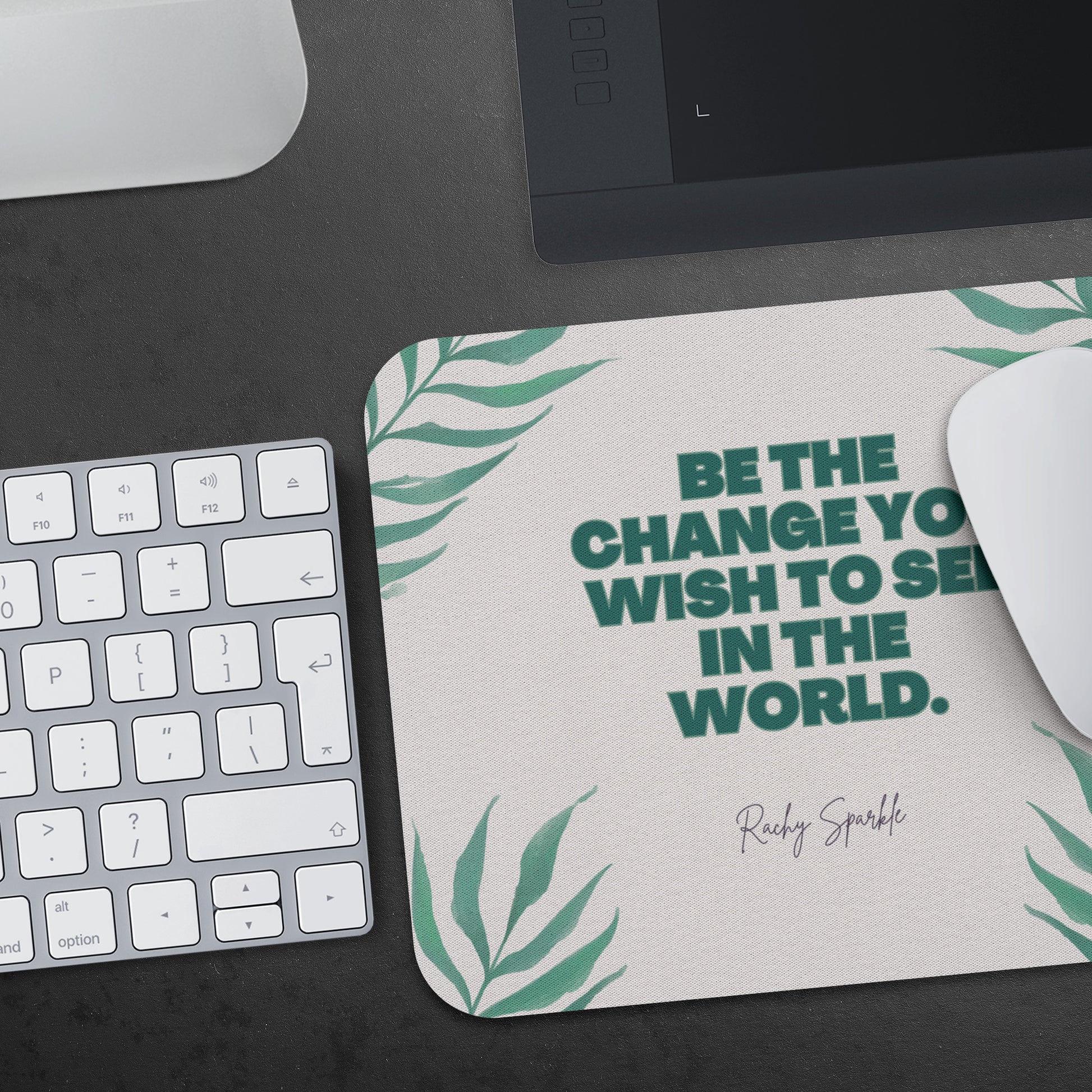 Mousepad, Be the Change You Wish to See in The World