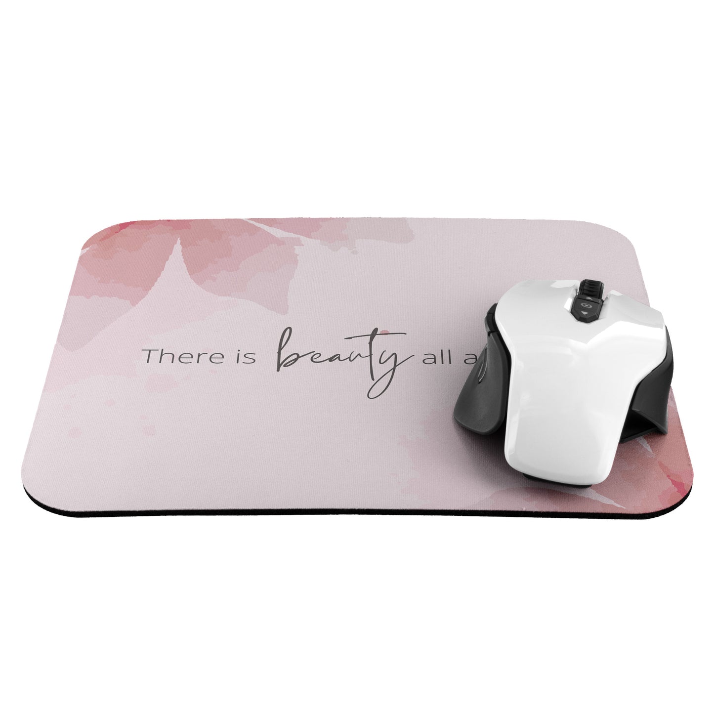 Mousepad, There is Beauty All Around