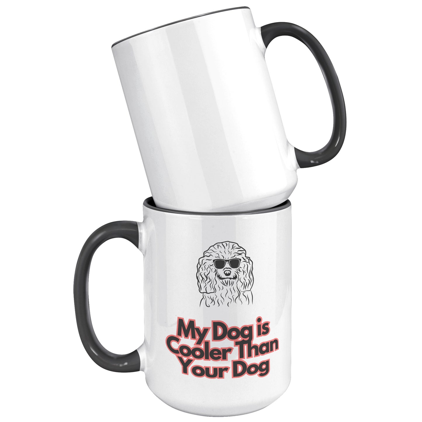My Dog is Cooler Than Your Dog, with the option for a colored handle, version 2
