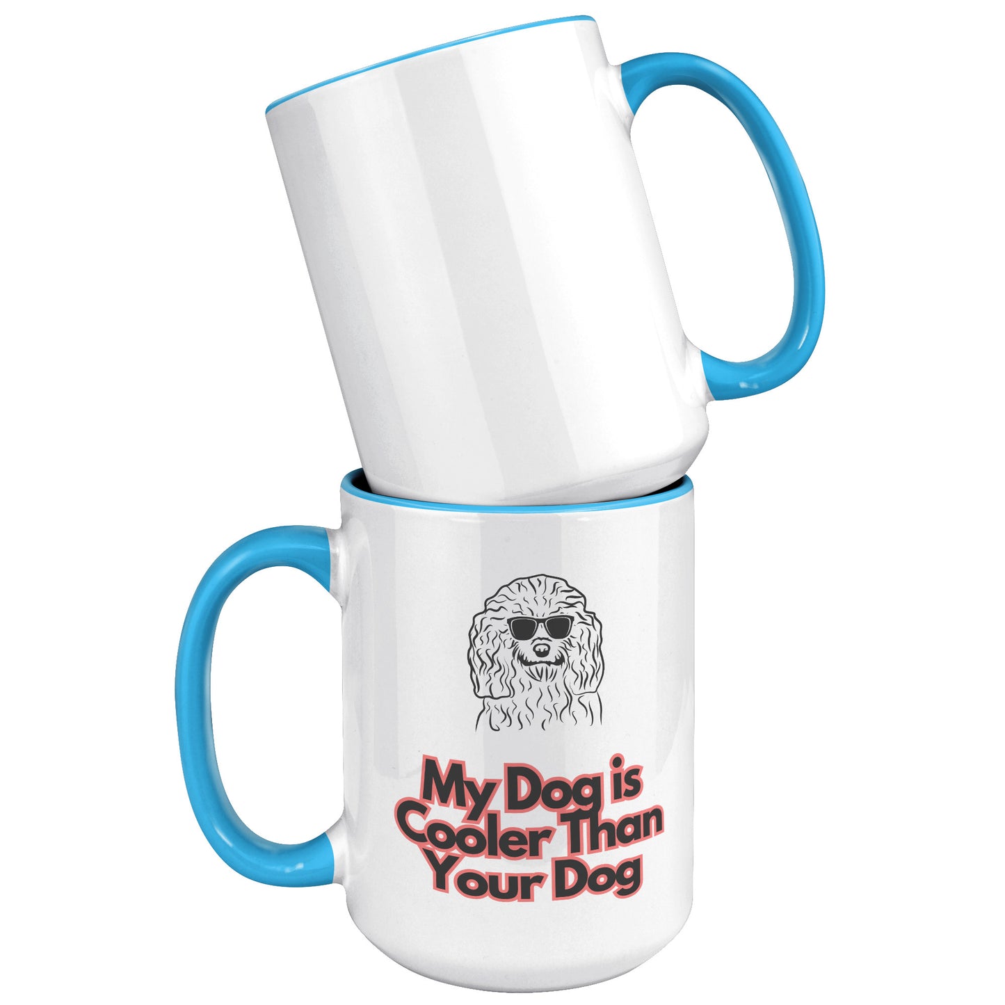 My Dog is Cooler Than Your Dog, with the option for a colored handle, version 2