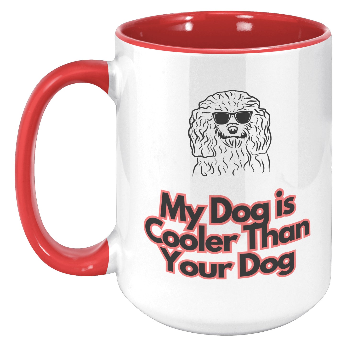 My Dog is Cooler Than Your Dog, with the option for a colored handle, version 2