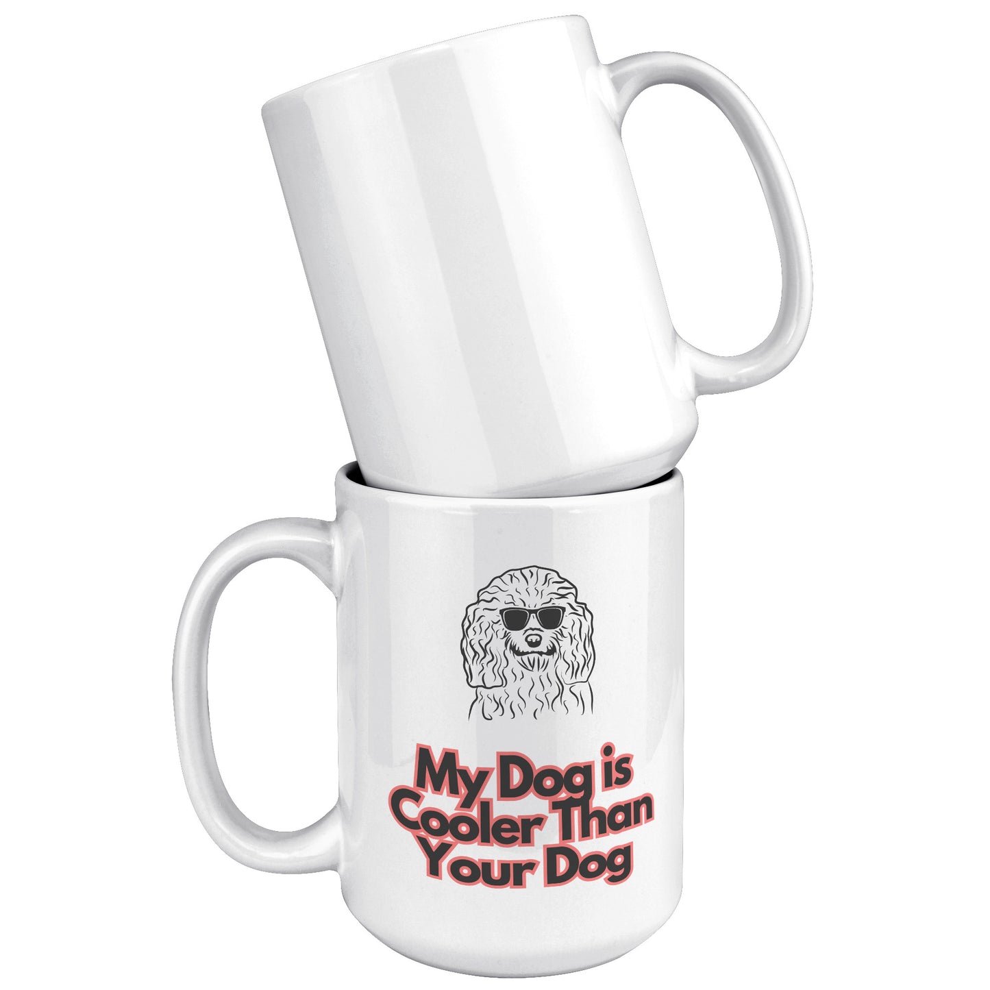 My Dog is Cooler Than Your Dog, with the option for a colored handle, version 2