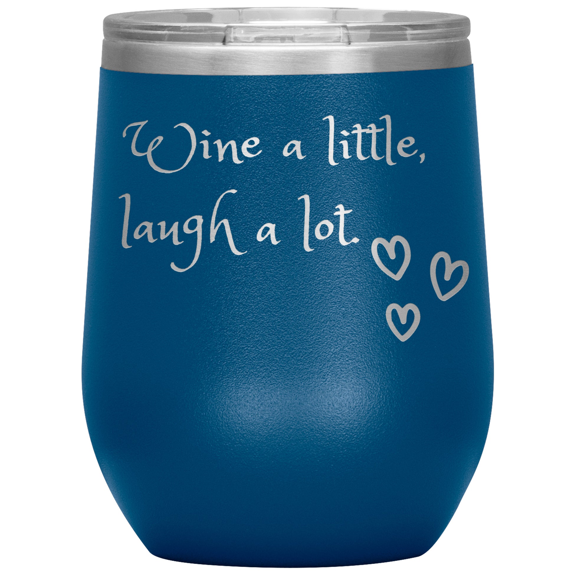 Wine Tumbler: Wine a Little, laugh a Lot!