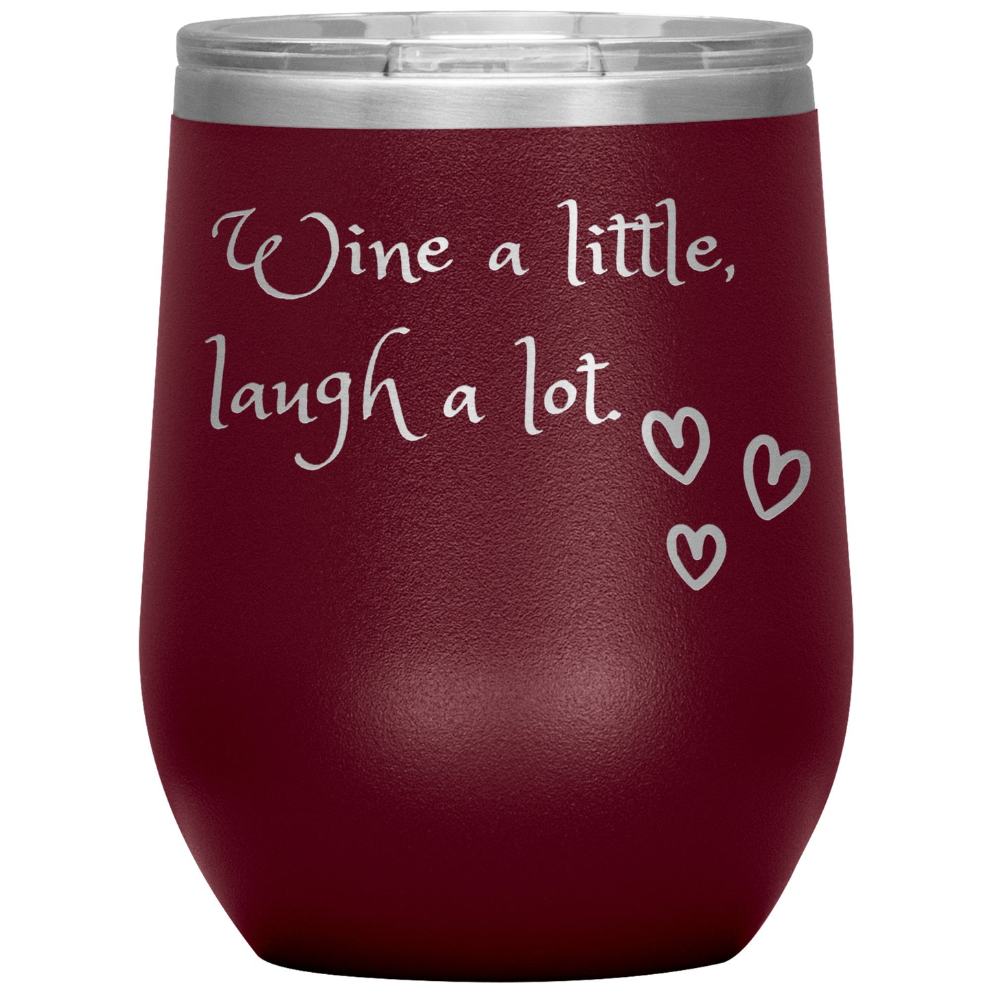 Wine Tumbler: Wine a Little, laugh a Lot!