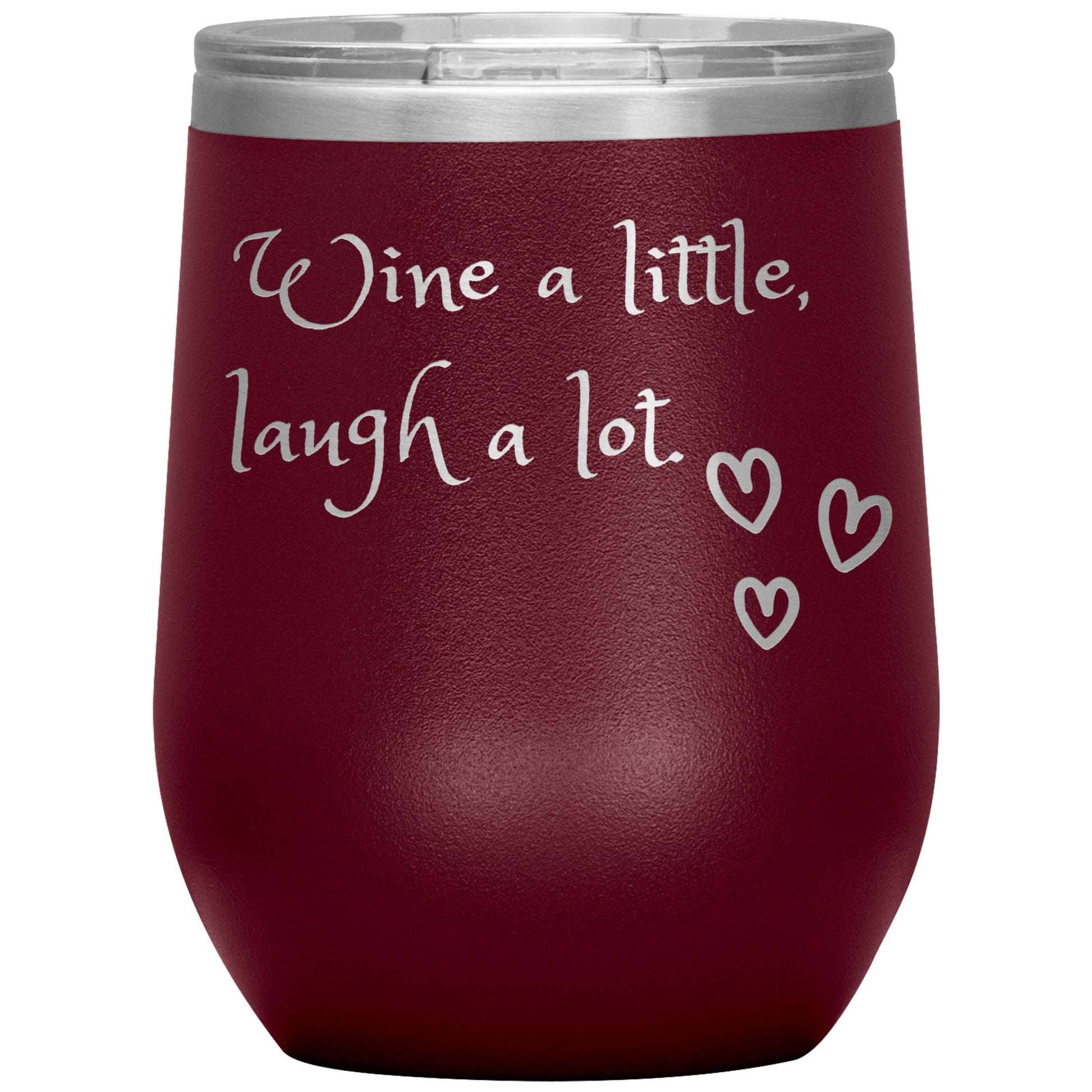Wine Tumbler: Wine a Little, laugh a Lot!